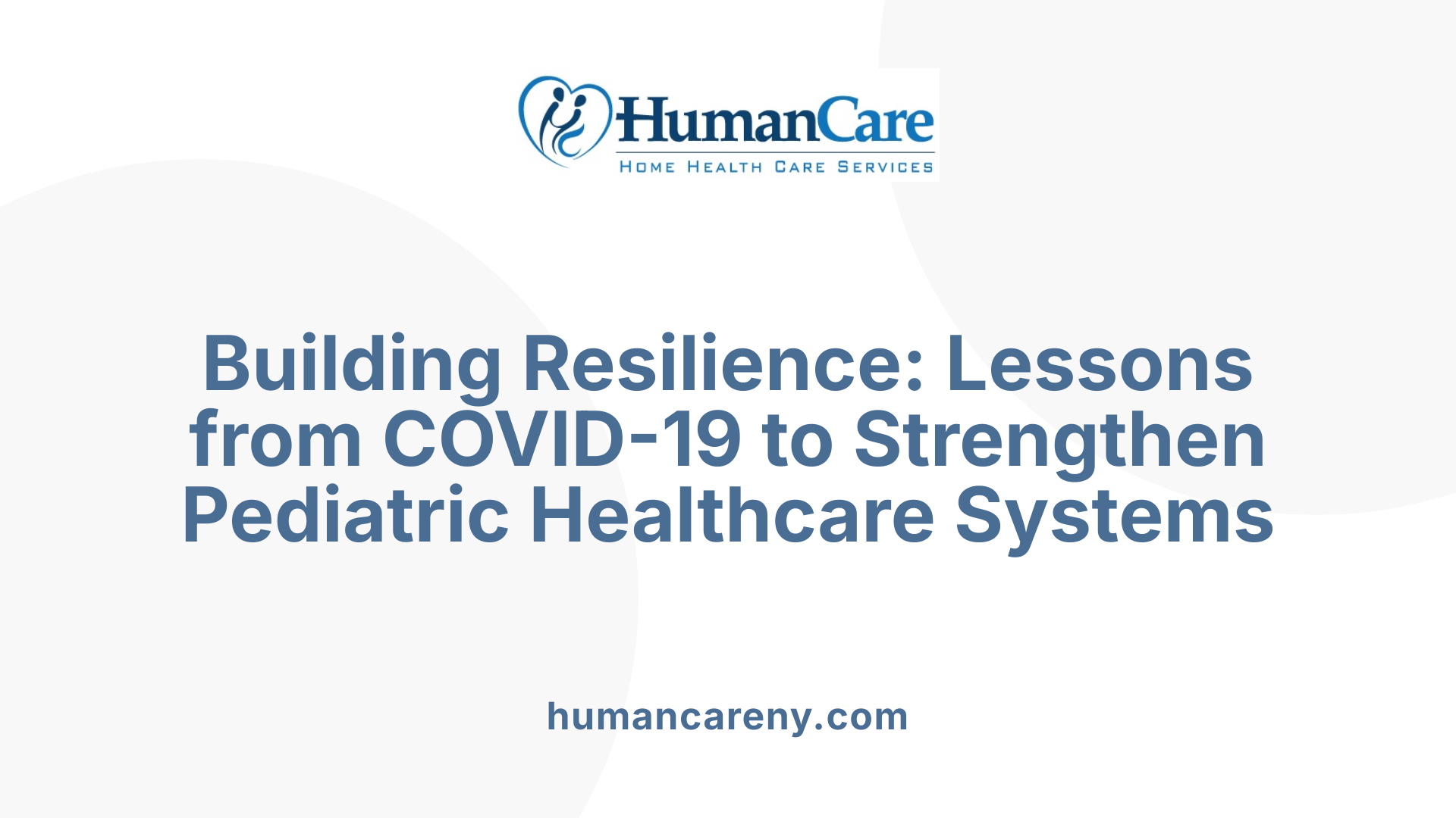 Building Resilience: Lessons from COVID-19 to Strengthen Pediatric Healthcare Systems