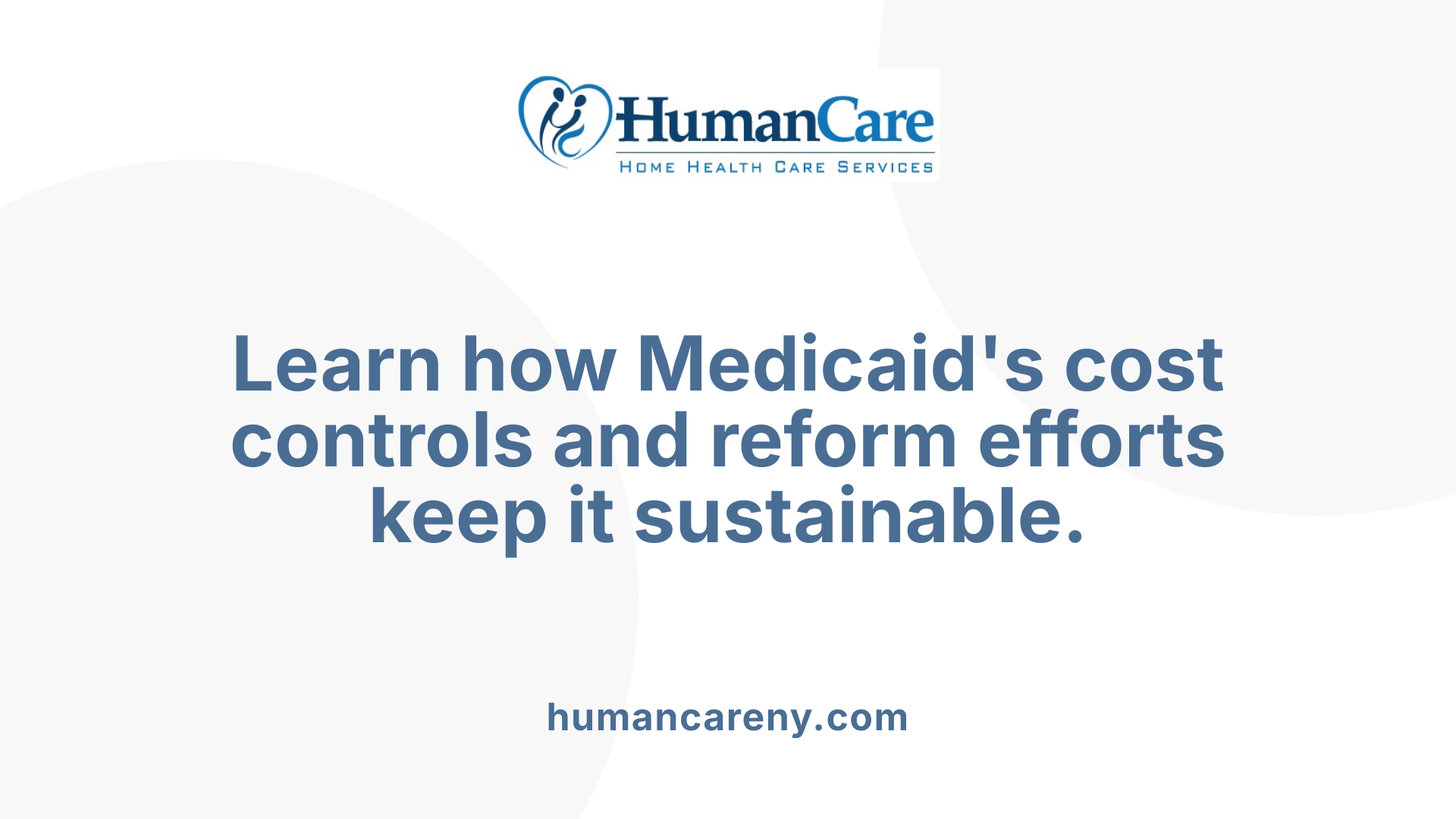 Learn how Medicaid's cost controls and reform efforts keep it sustainable.