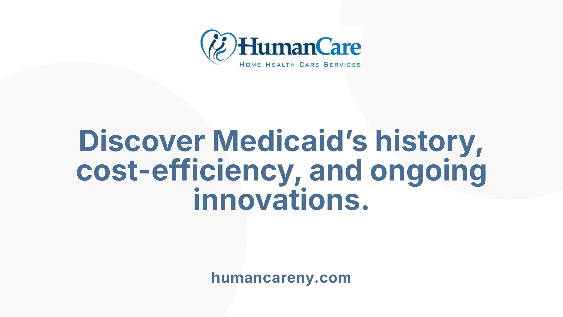 Discover Medicaid’s history, cost-efficiency, and ongoing innovations.