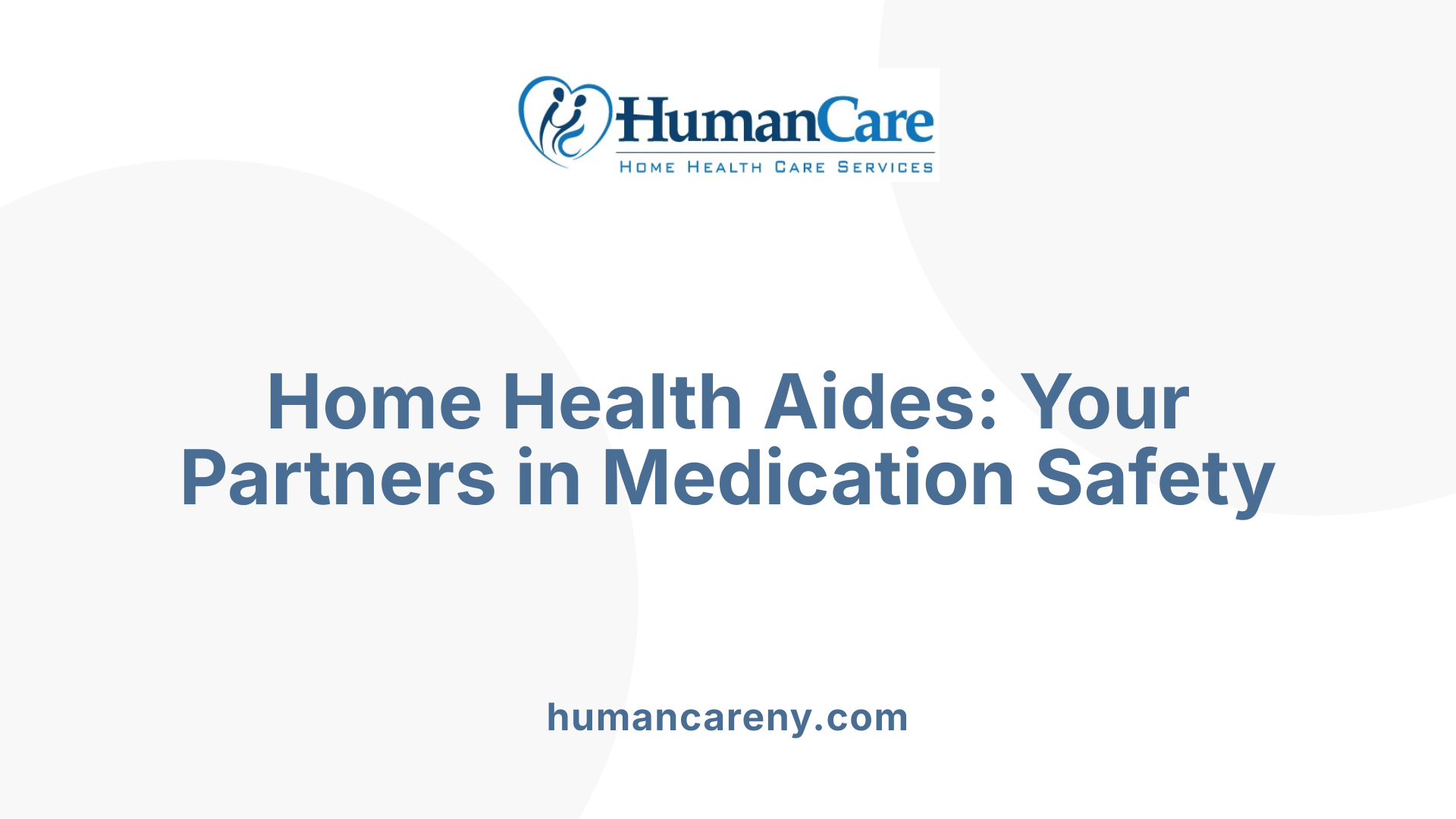 Home Health Aides: Your Partners in Medication Safety