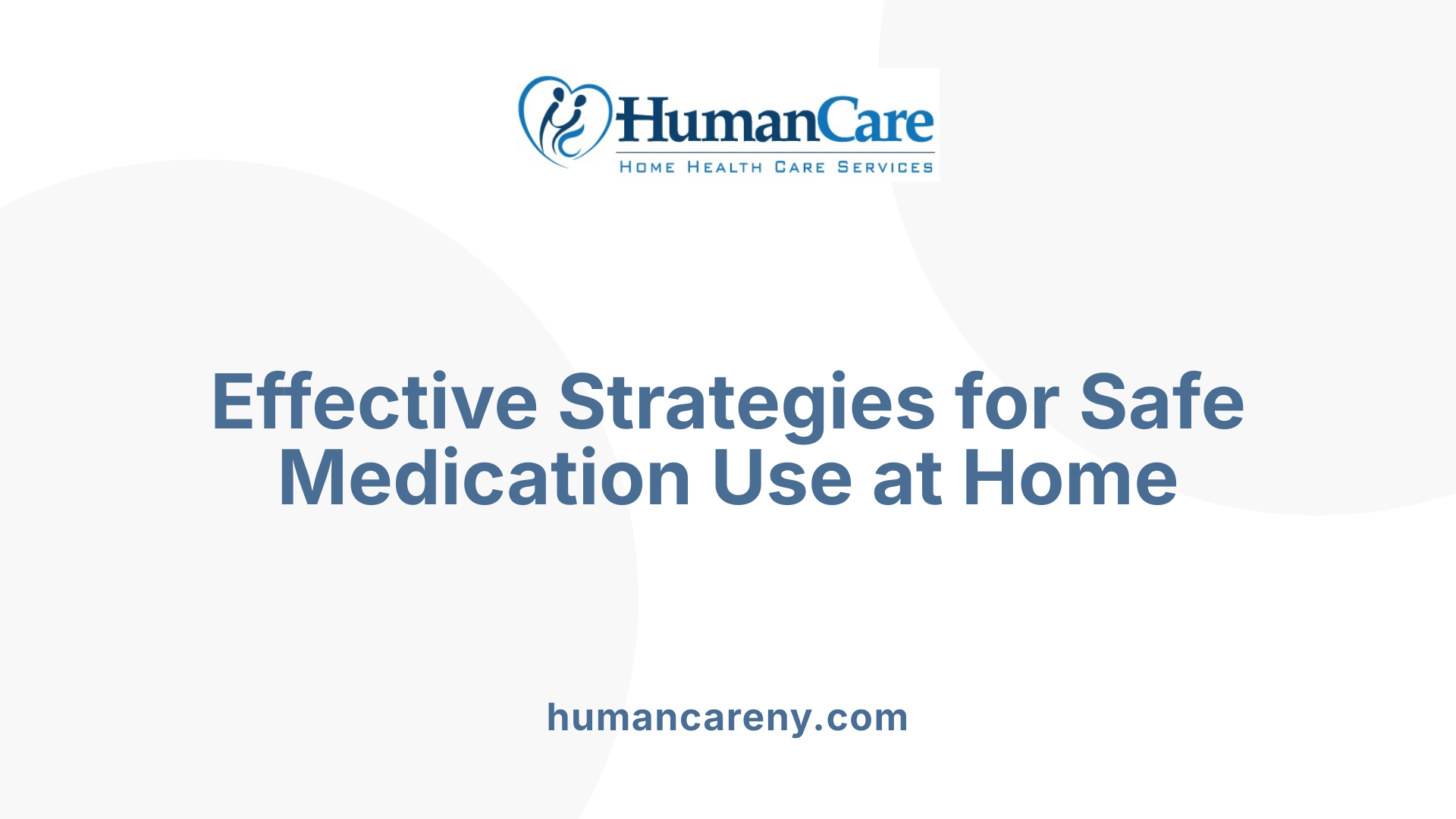 Effective Strategies for Safe Medication Use at Home