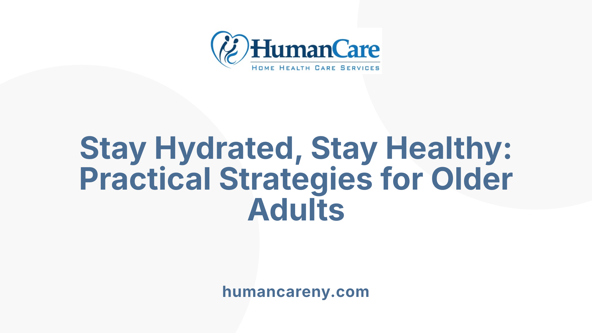 Stay Hydrated, Stay Healthy: Practical Strategies for Older Adults