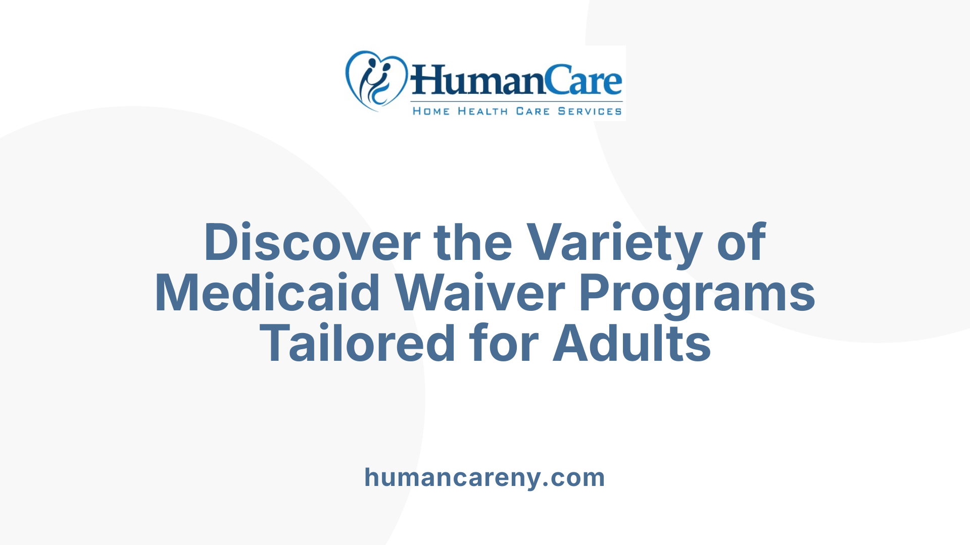 Discover the Variety of Medicaid Waiver Programs Tailored for Adults