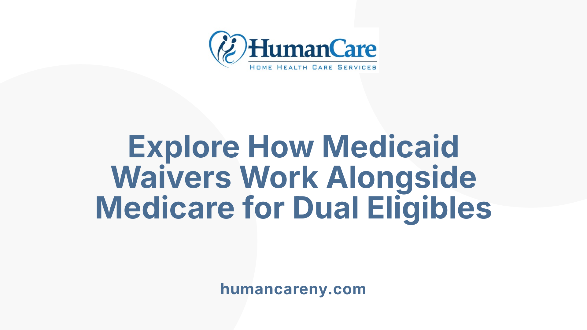 Explore How Medicaid Waivers Work Alongside Medicare for Dual Eligibles