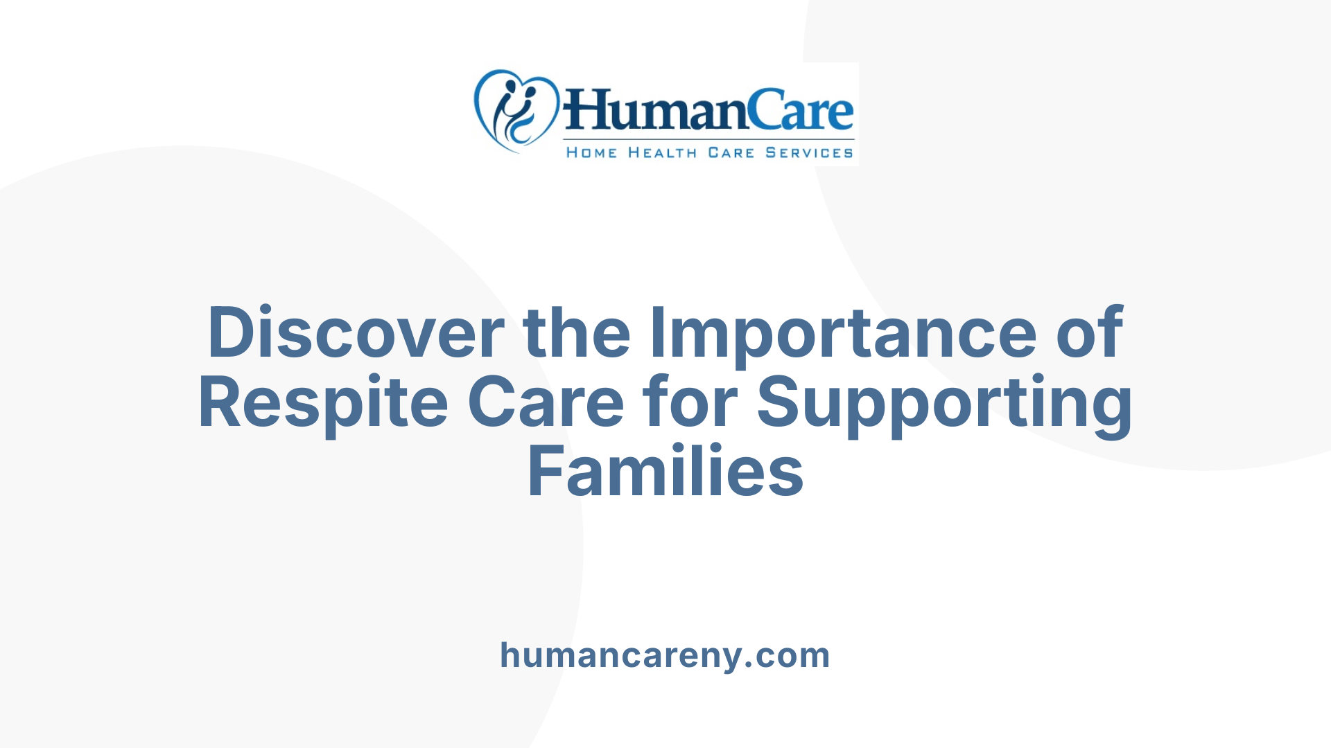 Discover the Importance of Respite Care for Supporting Families