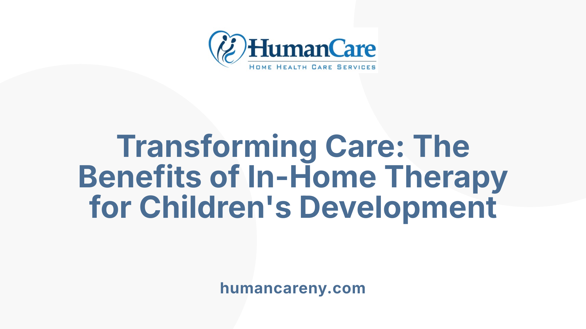 Transforming Care: The Benefits of In-Home Therapy for Children's Development