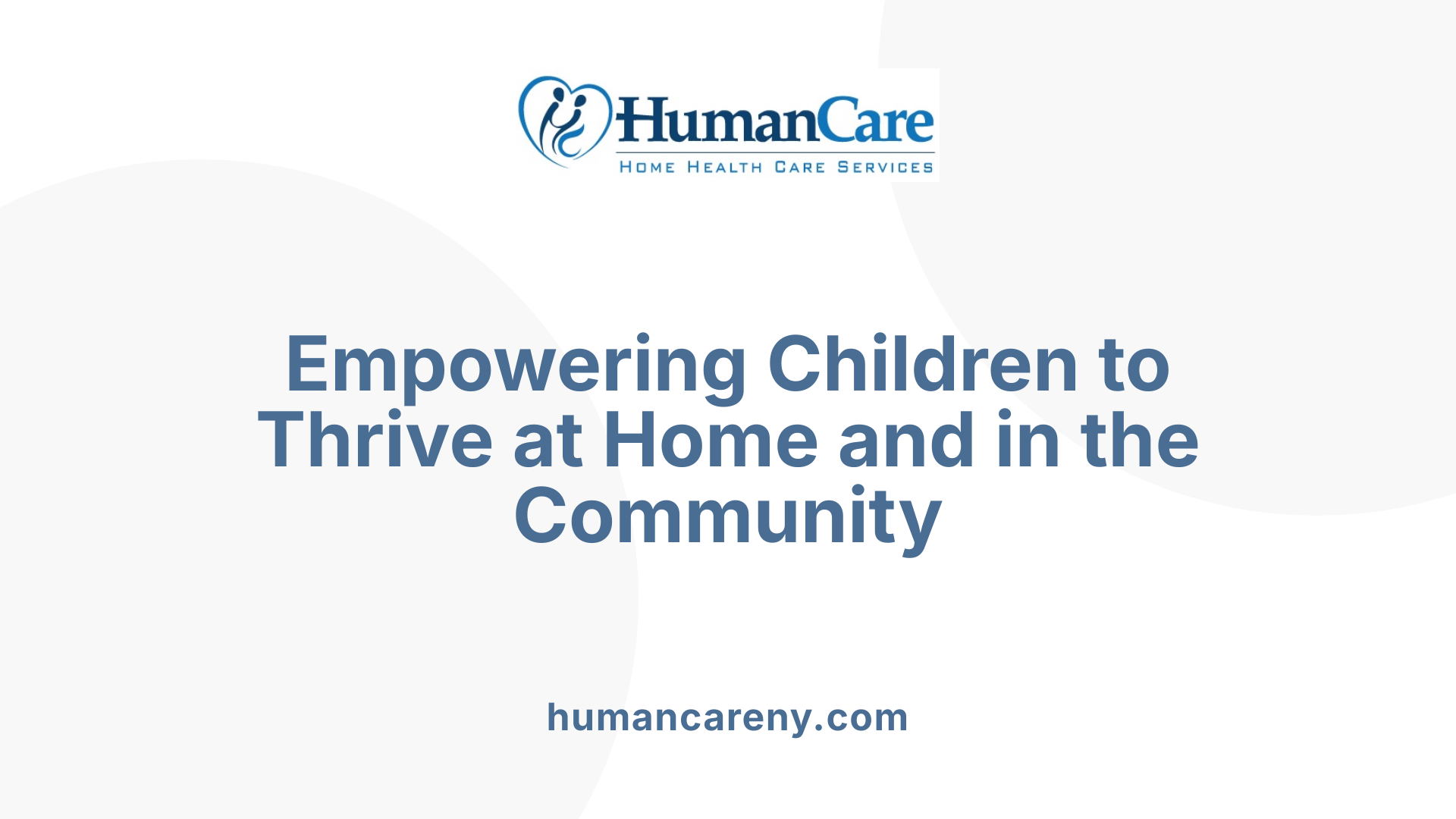 Empowering Children to Thrive at Home and in the Community