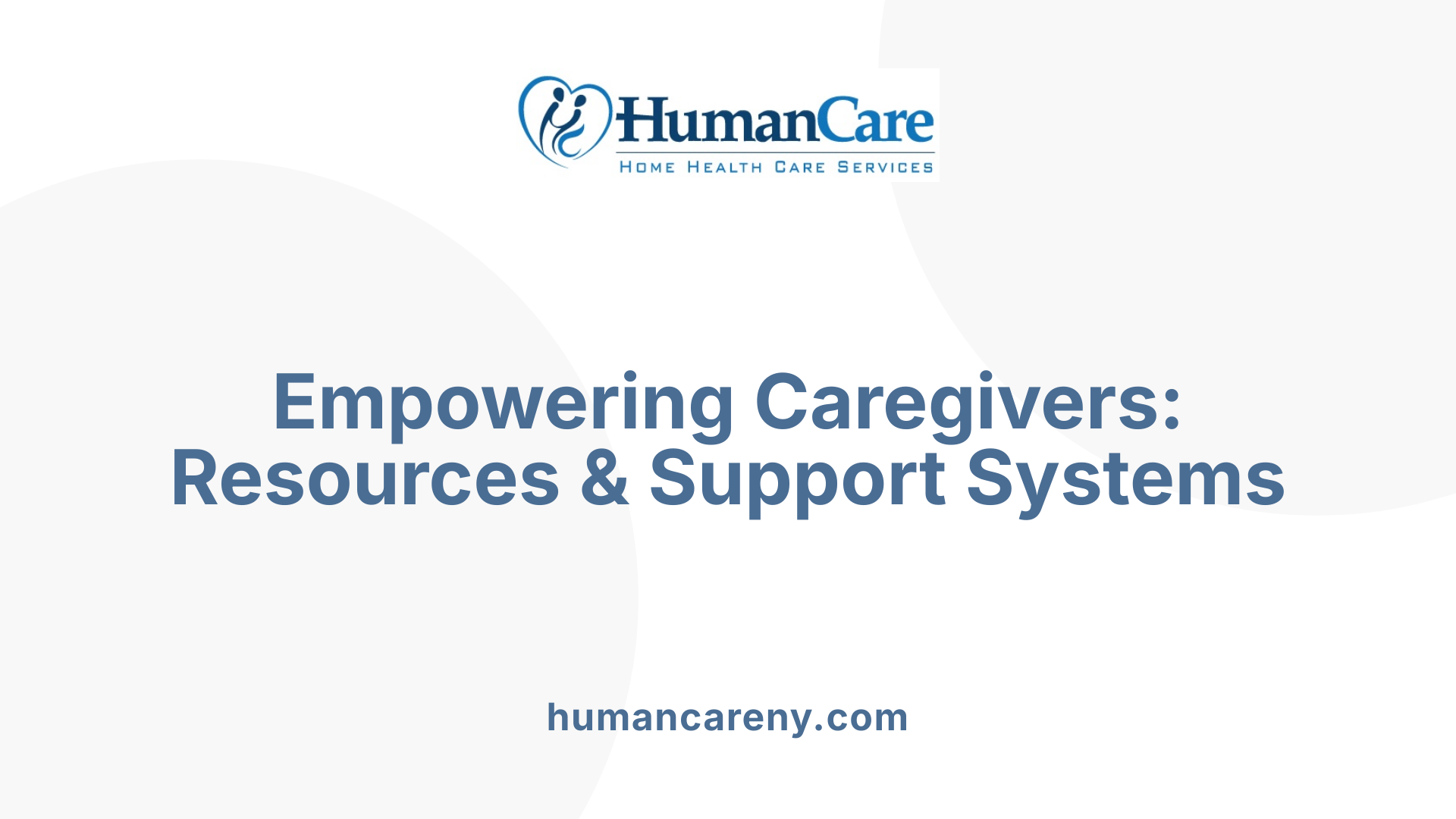Empowering Caregivers: Resources &amp; Support Systems