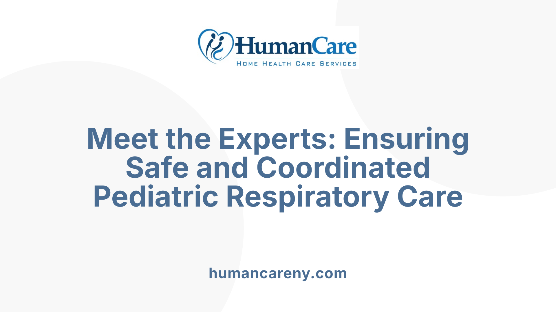 Meet the Experts: Ensuring Safe and Coordinated Pediatric Respiratory Care