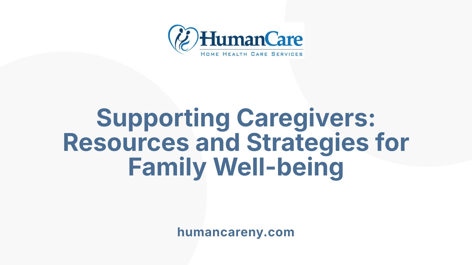 Supporting Caregivers: Resources and Strategies for Family Well-being