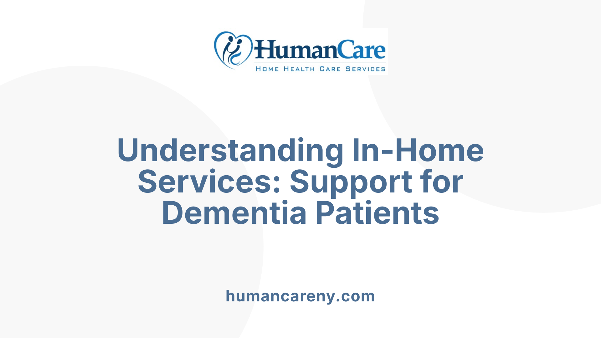 Understanding In-Home Services: Support for Dementia Patients