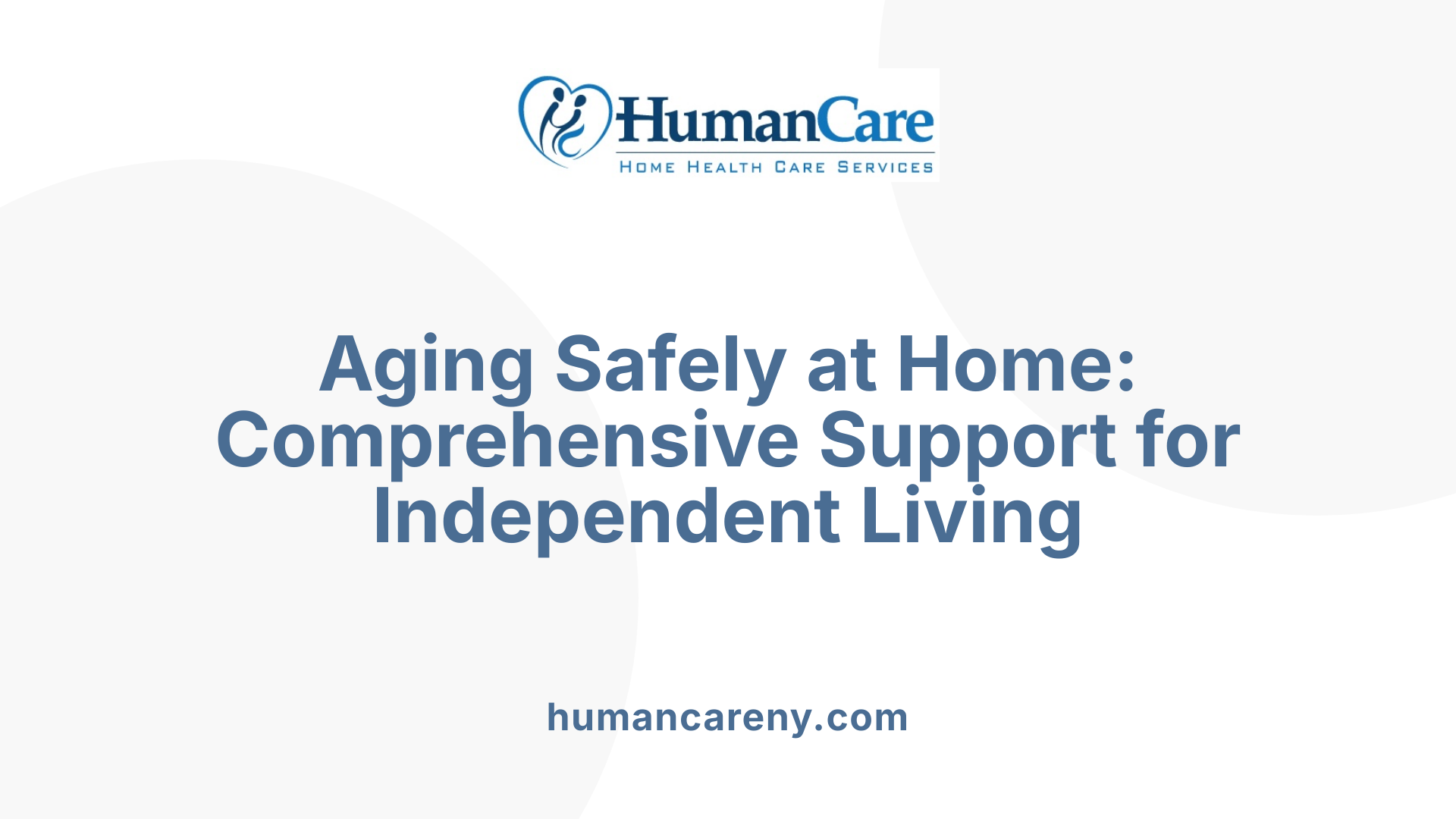 Aging Safely at Home: Comprehensive Support for Independent Living