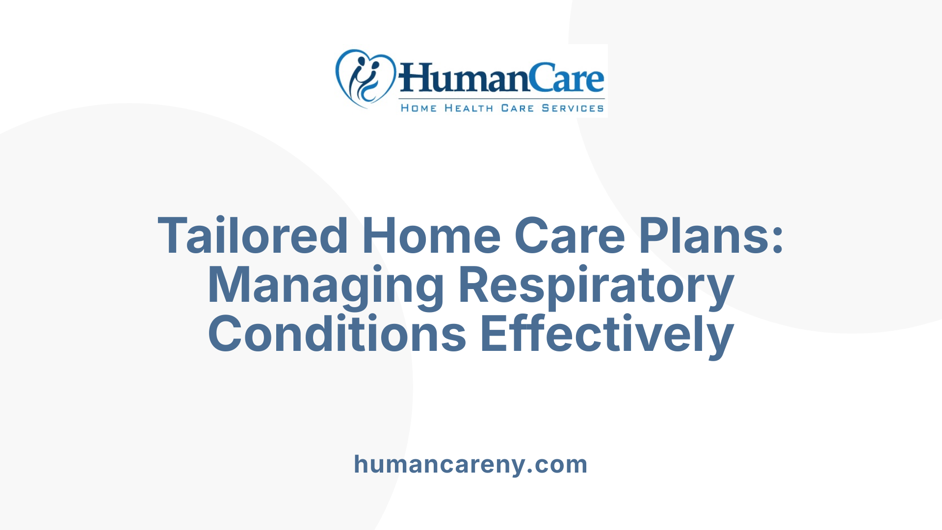 Tailored Home Care Plans: Managing Respiratory Conditions Effectively