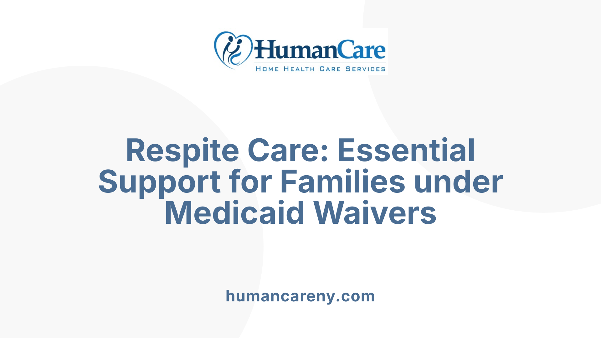 Respite Care: Essential Support for Families under Medicaid Waivers