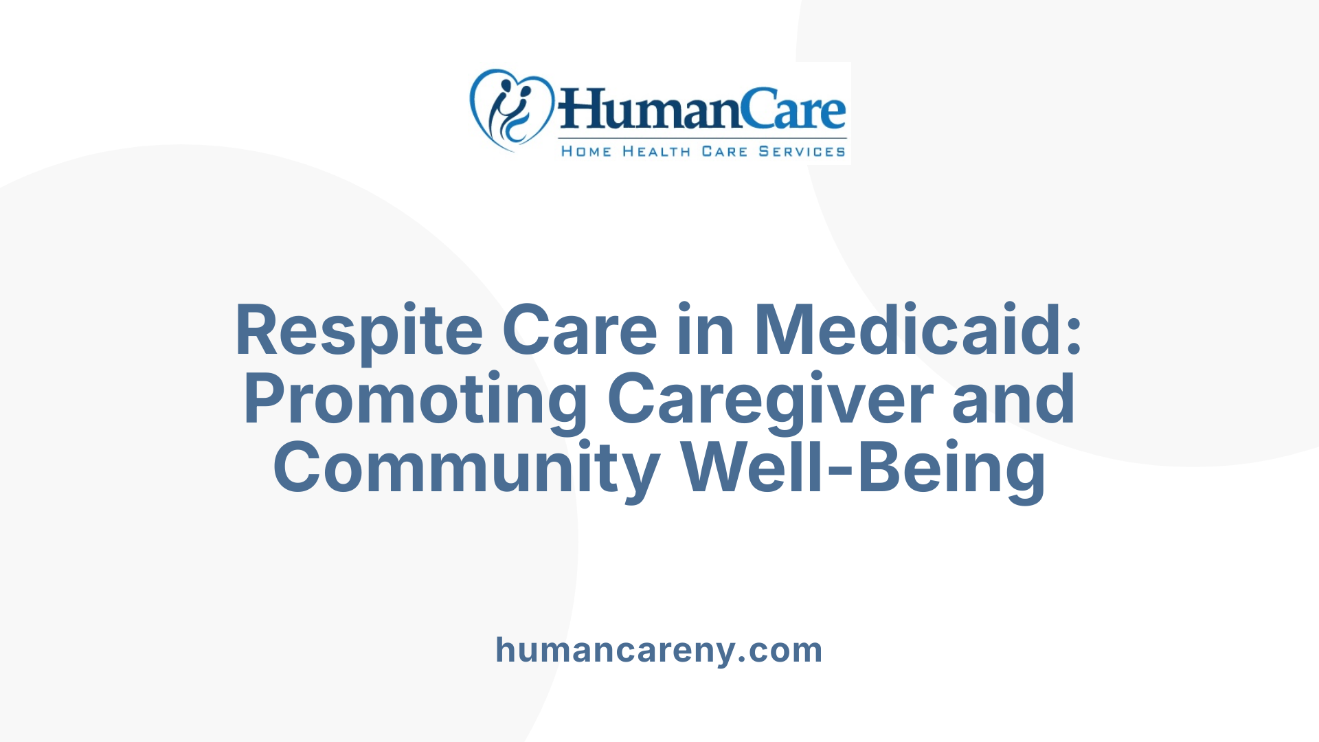 Respite Care in Medicaid: Promoting Caregiver and Community Well-Being