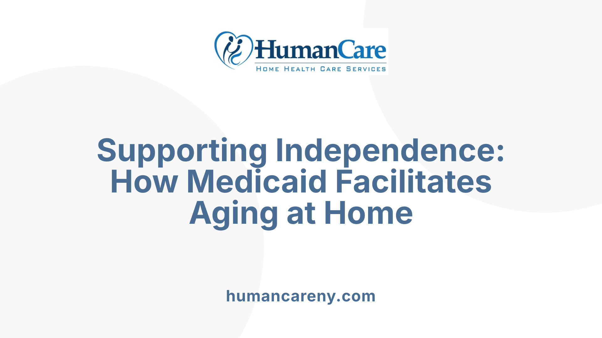 Supporting Independence: How Medicaid Facilitates Aging at Home