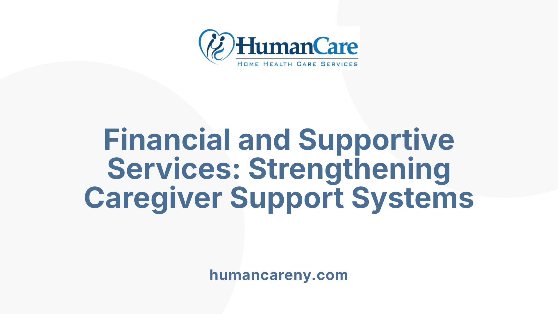 Financial and Supportive Services: Strengthening Caregiver Support Systems