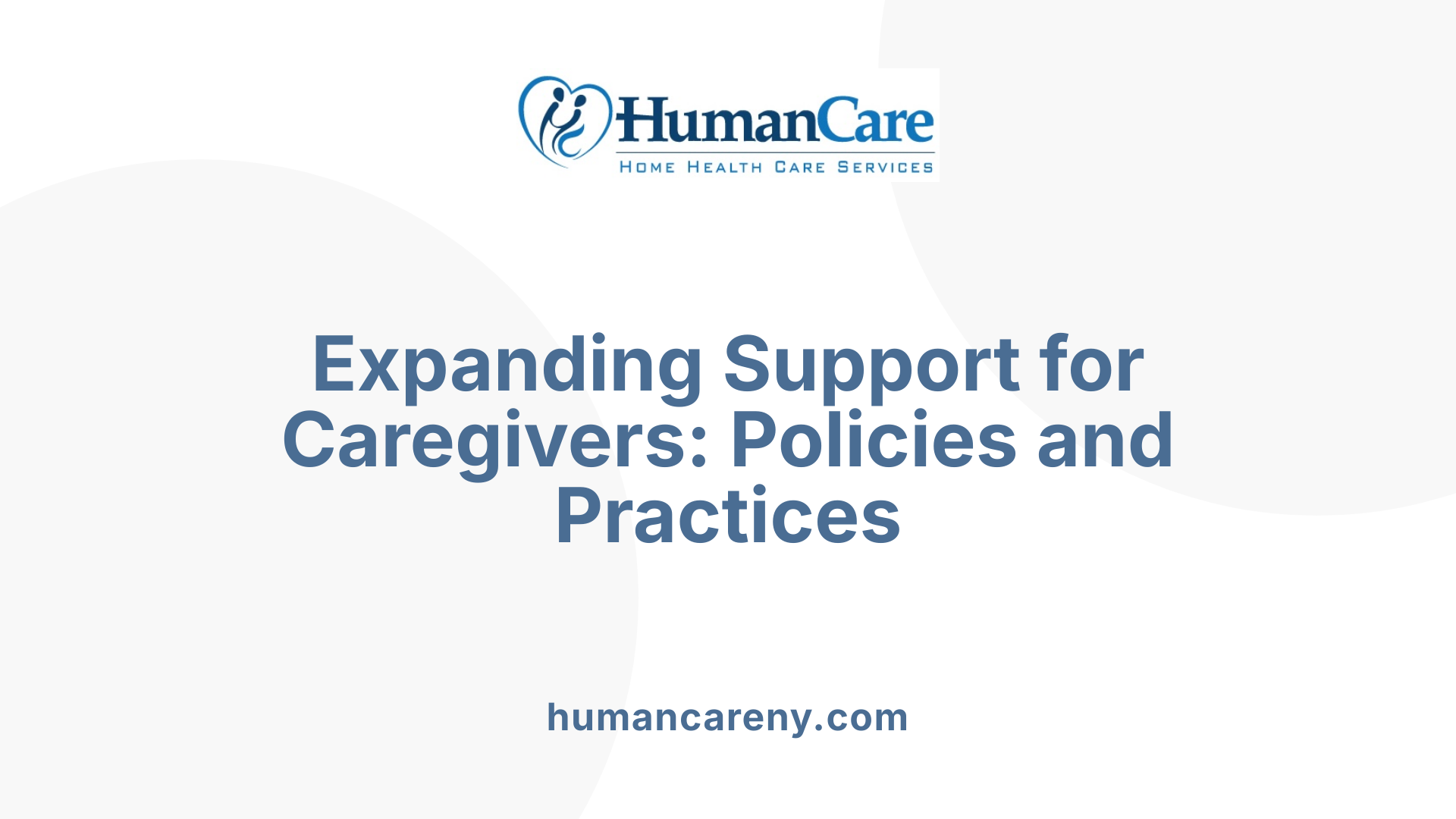 Expanding Support for Caregivers: Policies and Practices