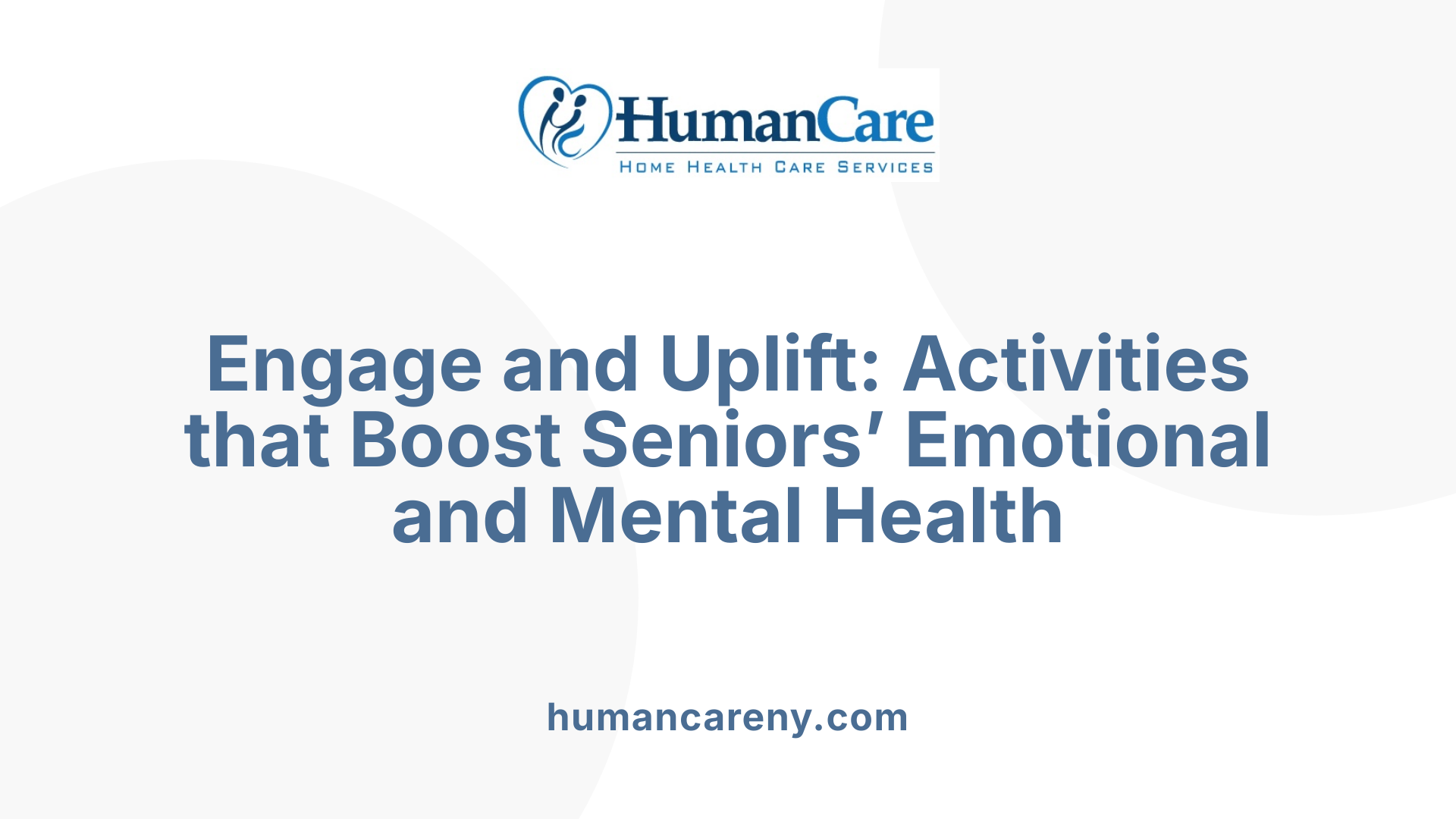 Engage and Uplift: Activities that Boost Seniors’ Emotional and Mental Health