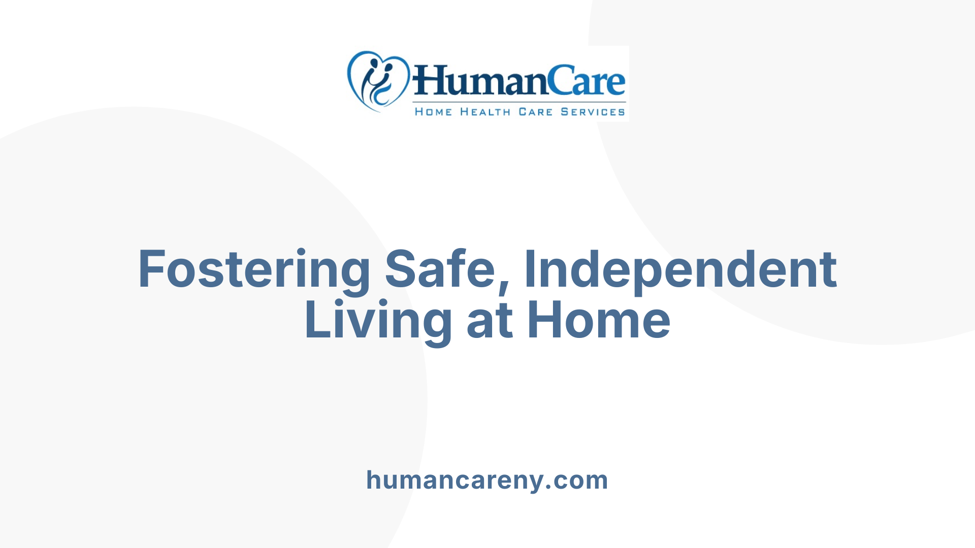 Fostering Safe, Independent Living at Home