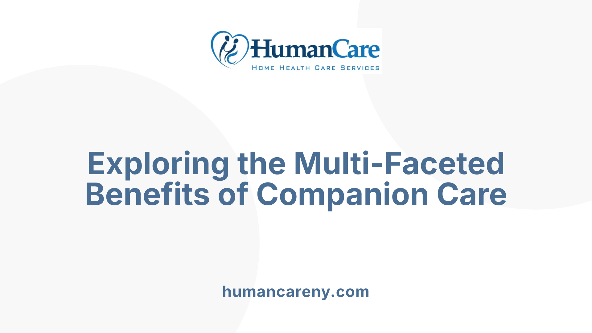Exploring the Multi-Faceted Benefits of Companion Care
