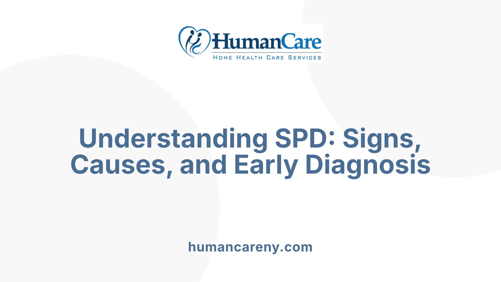 Understanding SPD: Signs, Causes, and Early Diagnosis