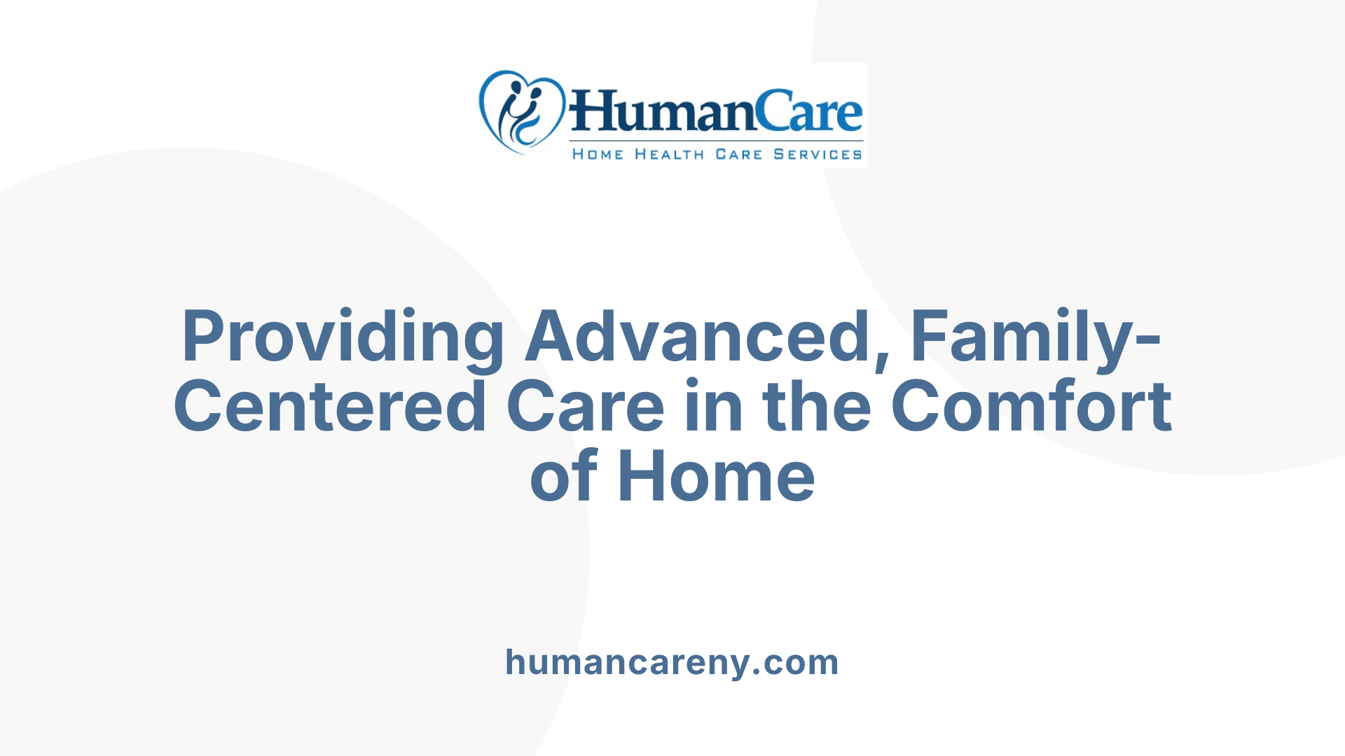 Providing Advanced, Family-Centered Care in the Comfort of Home