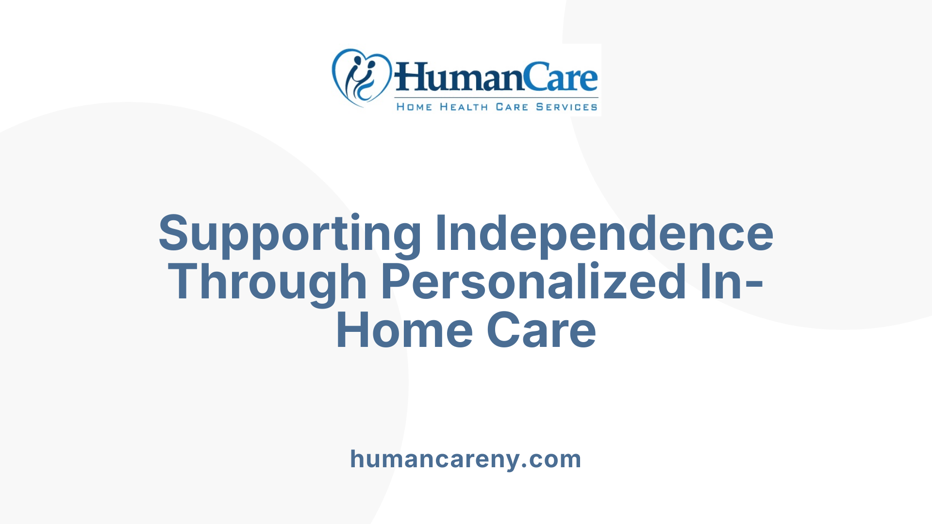 Supporting Independence Through Personalized In-Home Care