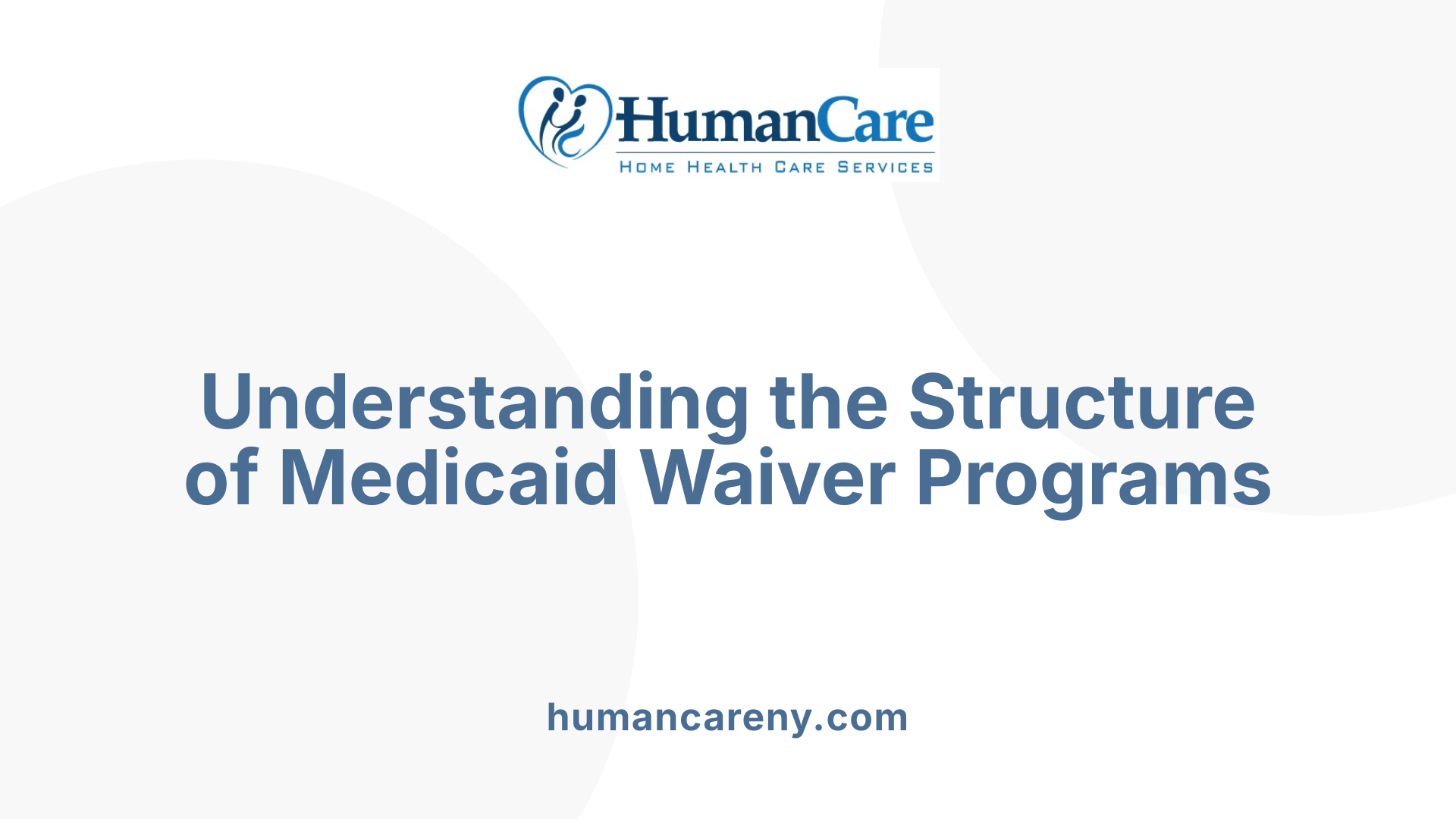 Understanding the Structure of Medicaid Waiver Programs
