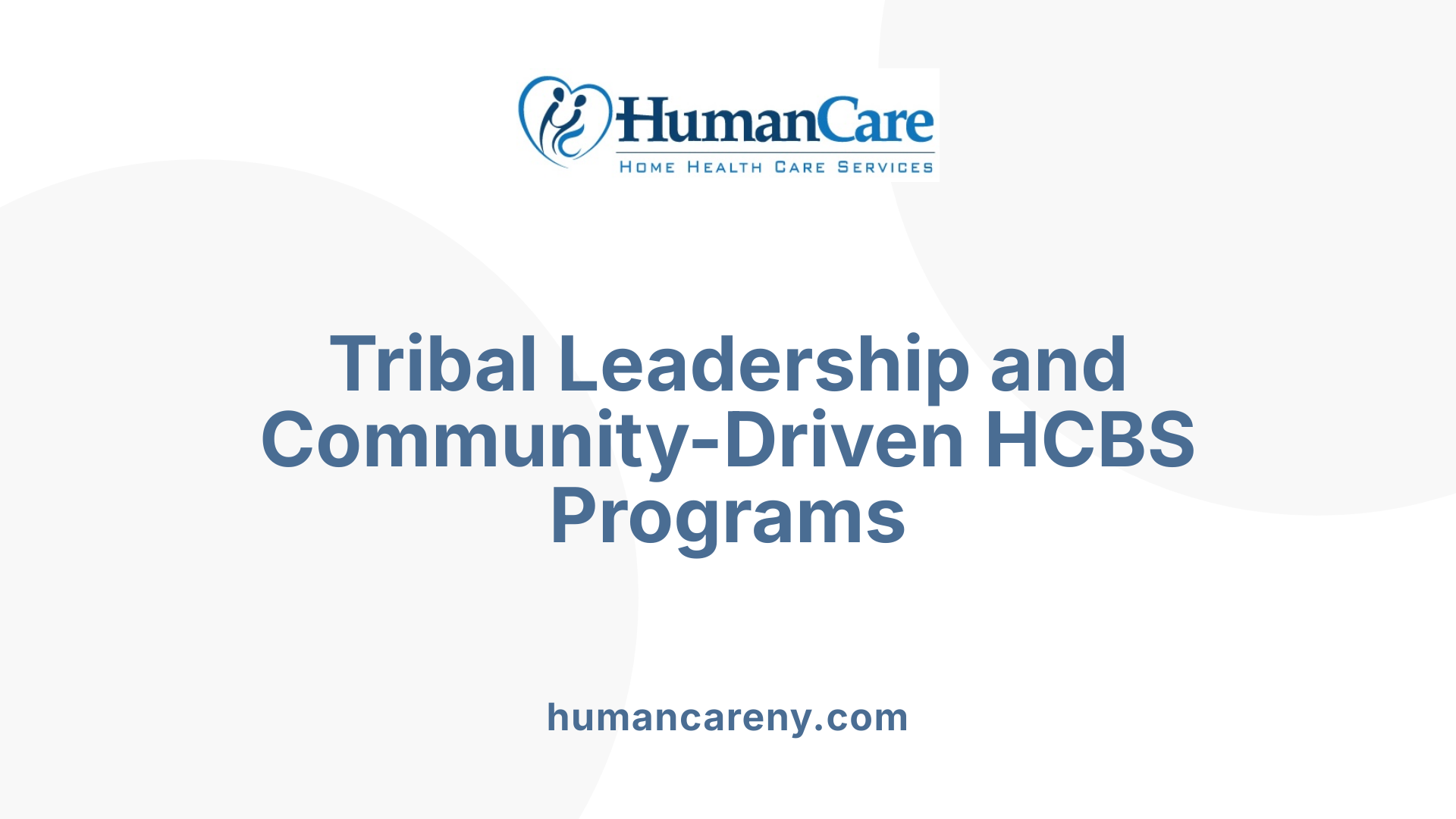Tribal Leadership and Community-Driven HCBS Programs