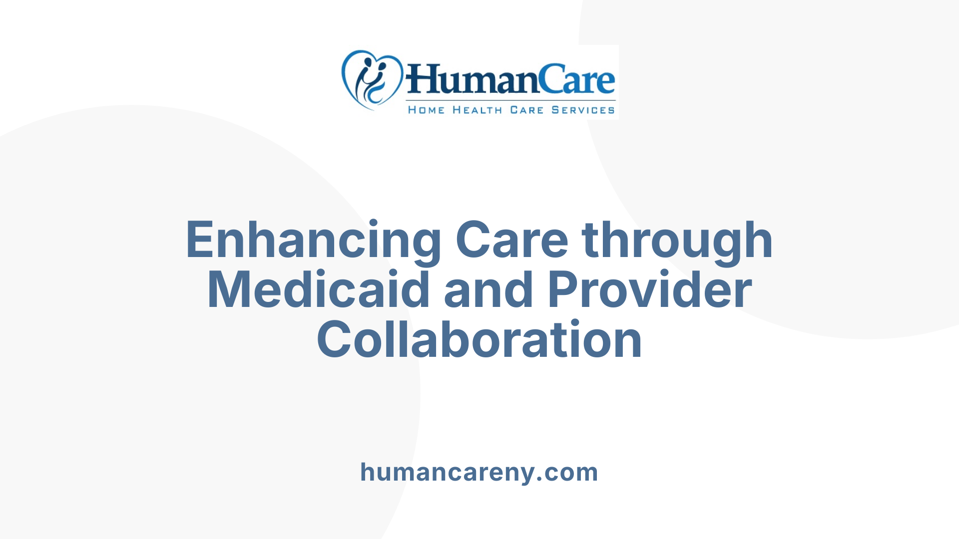 Enhancing Care through Medicaid and Provider Collaboration
