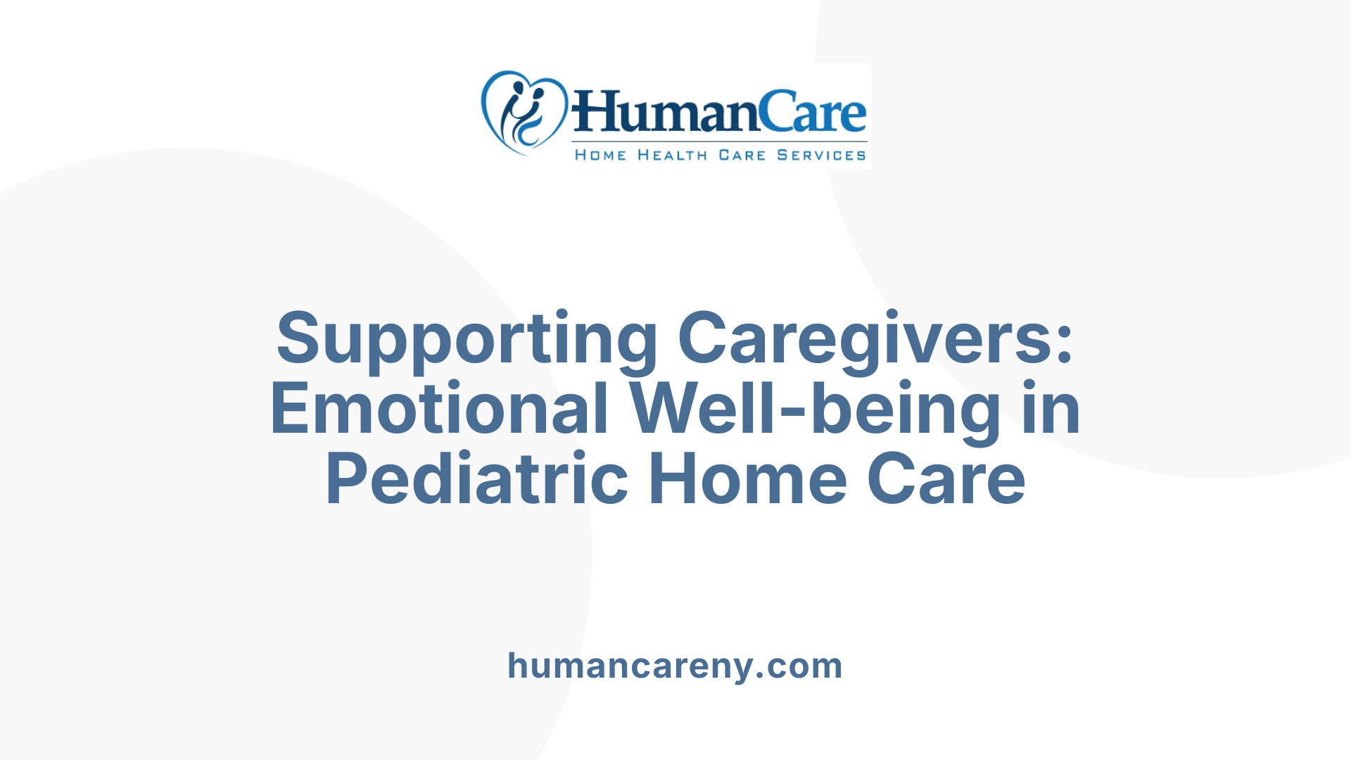 Supporting Caregivers: Emotional Well-being in Pediatric Home Care