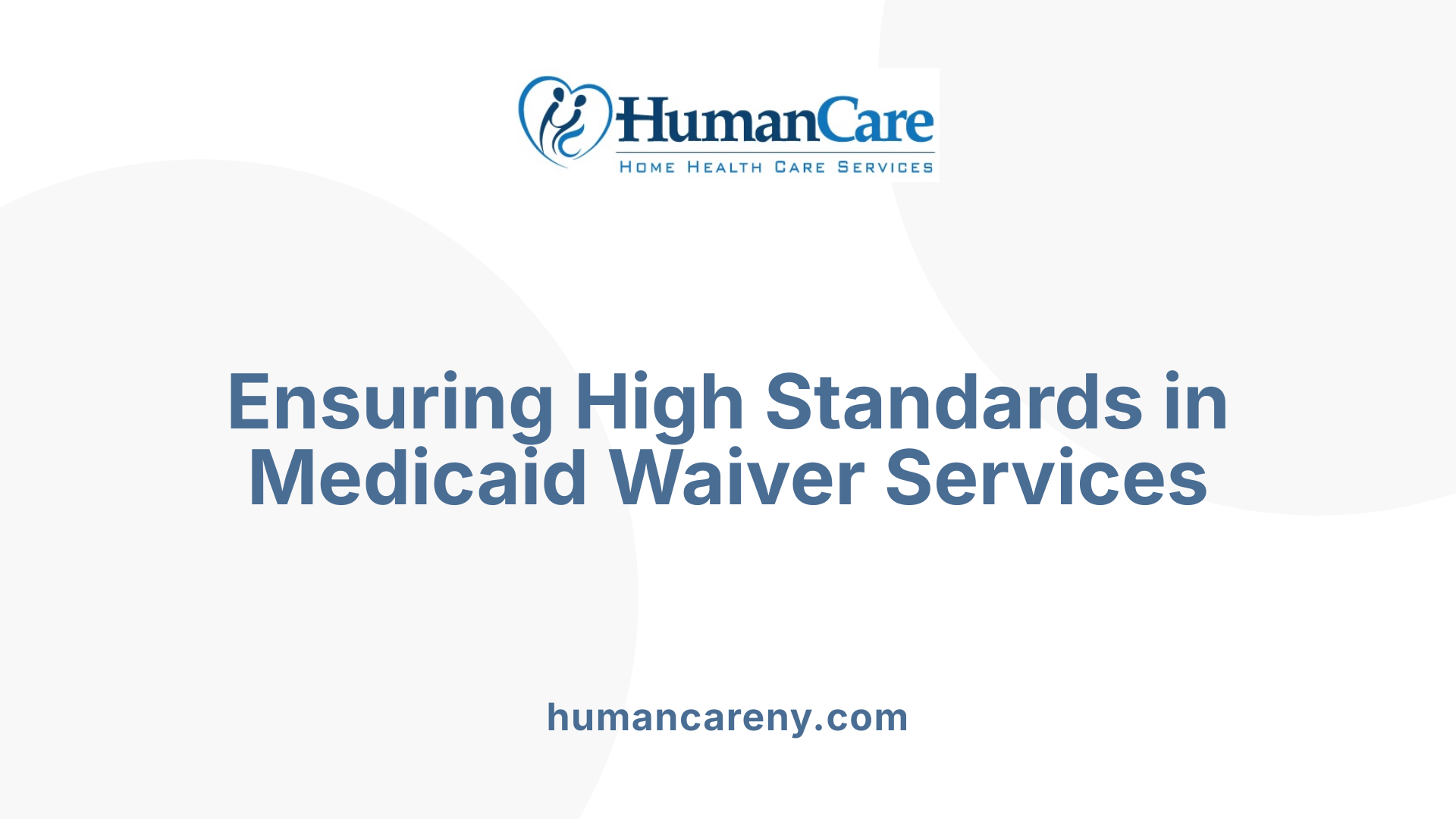 Ensuring High Standards in Medicaid Waiver Services