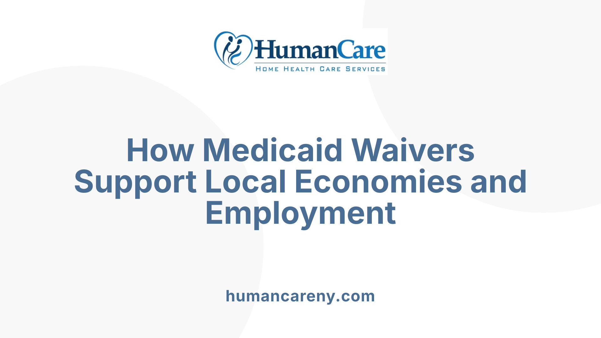 How Medicaid Waivers Support Local Economies and Employment
