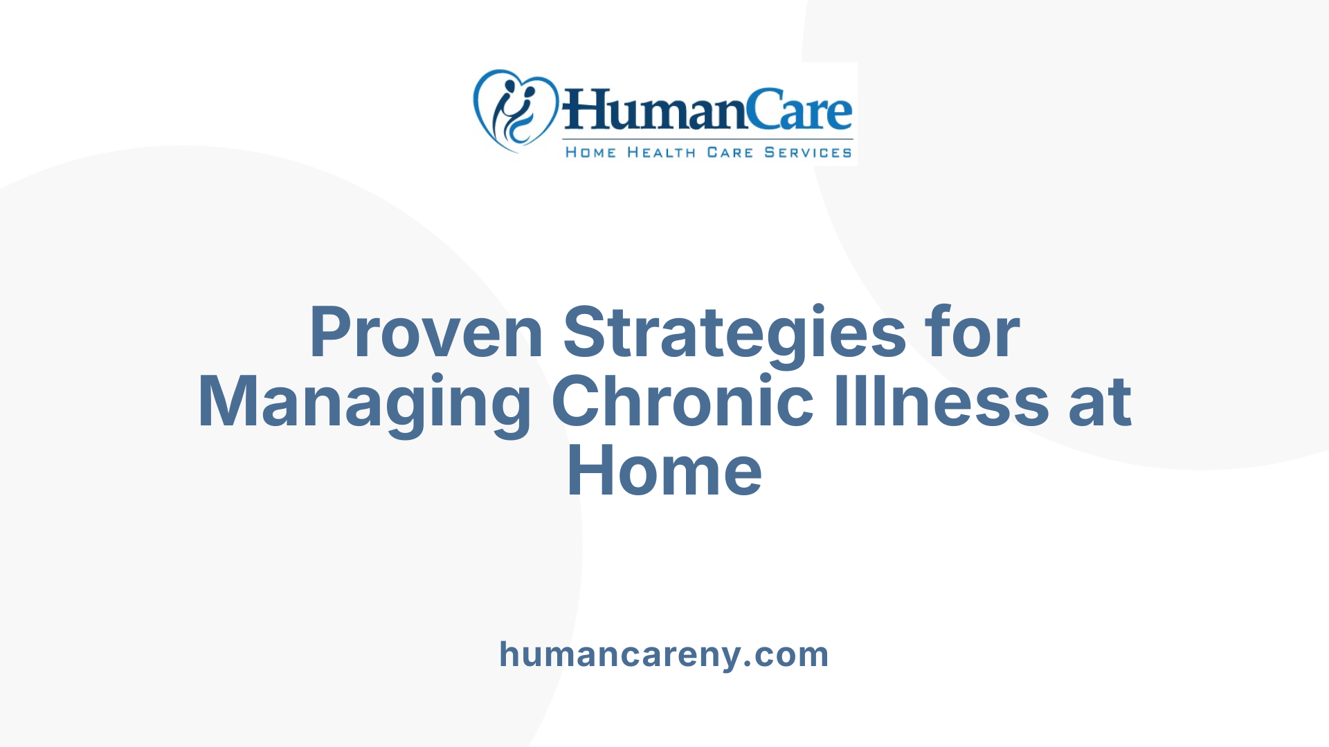 Proven Strategies for Managing Chronic Illness at Home