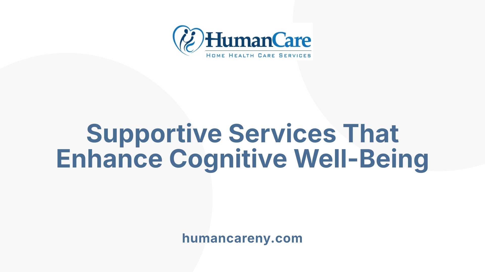 Supportive Services That Enhance Cognitive Well-Being