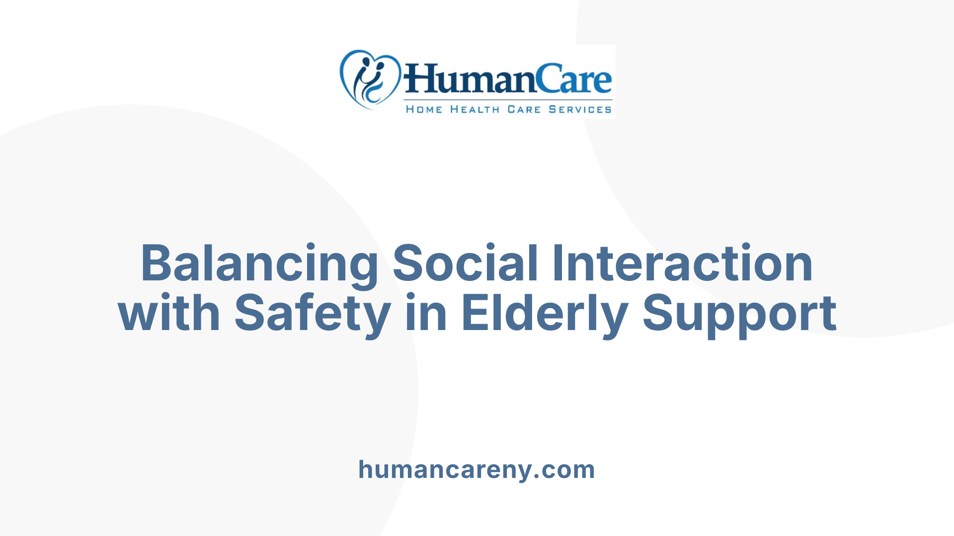 Balancing Social Interaction with Safety in Elderly Support