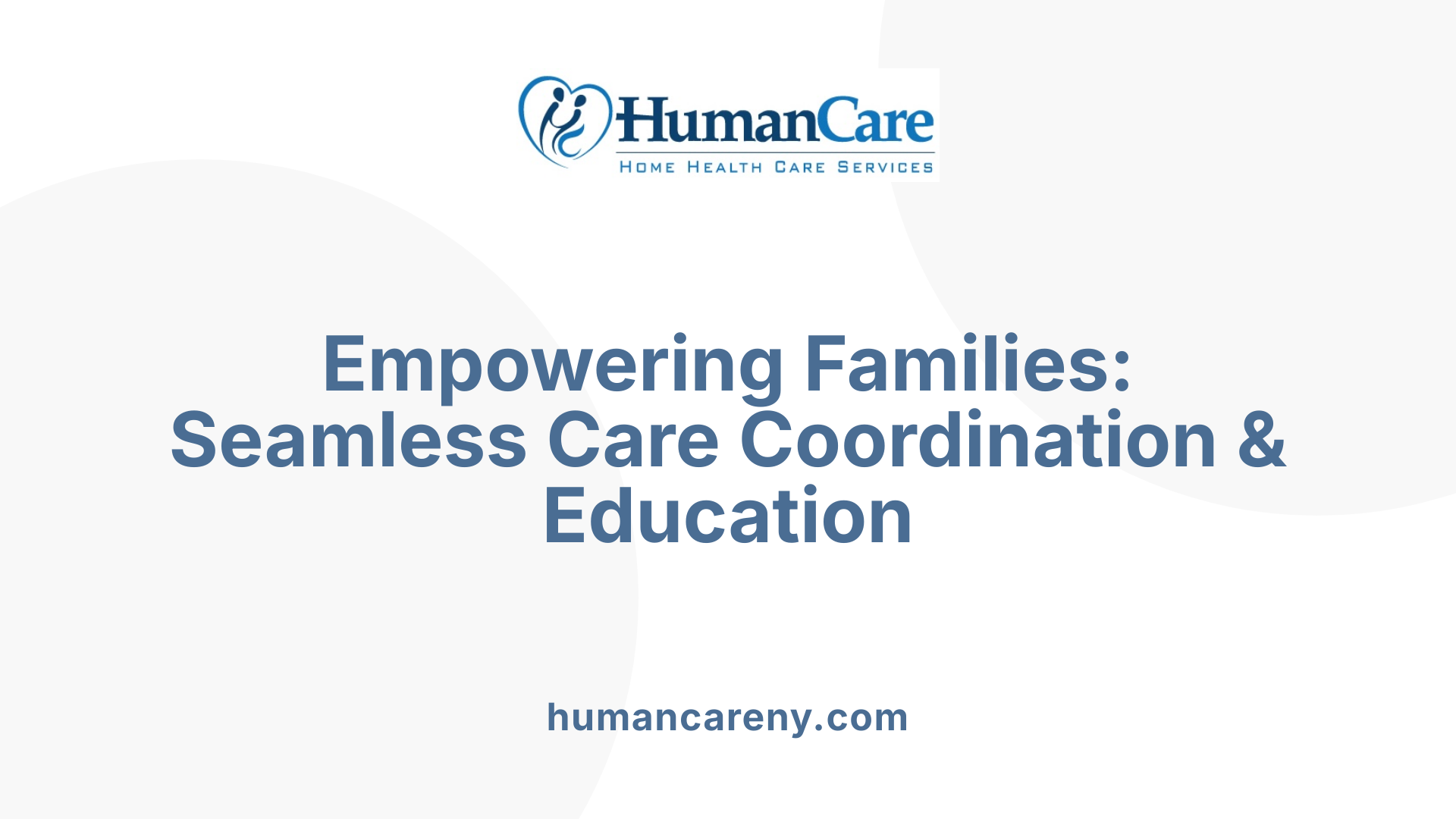 Empowering Families: Seamless Care Coordination & Education