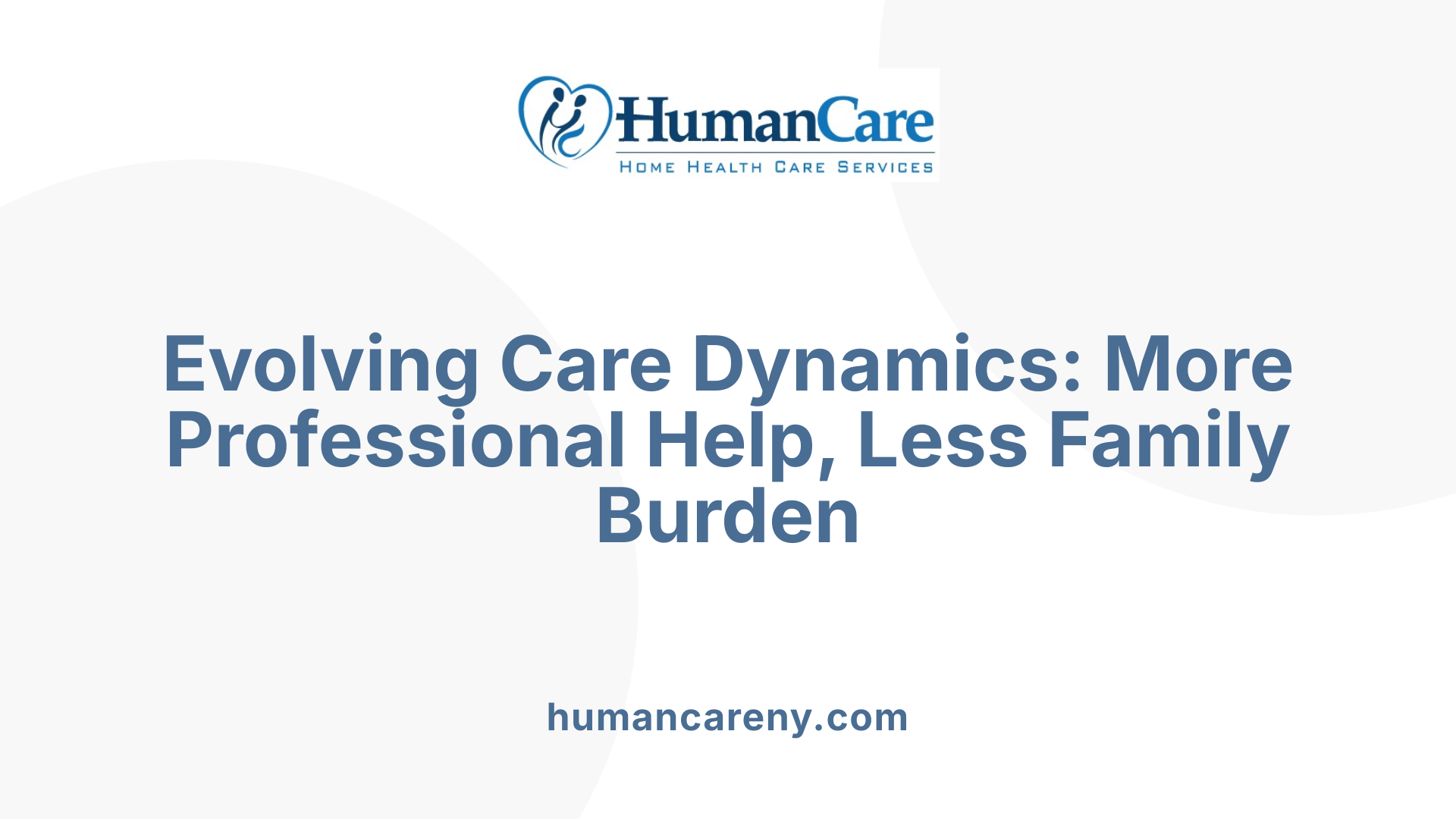 Evolving Care Dynamics: More Professional Help, Less Family Burden