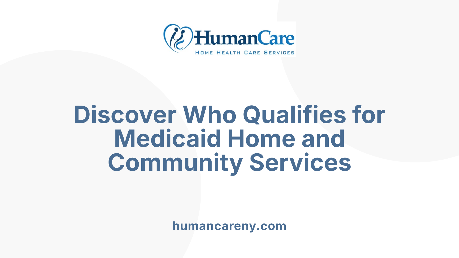 Discover Who Qualifies for Medicaid Home and Community Services
