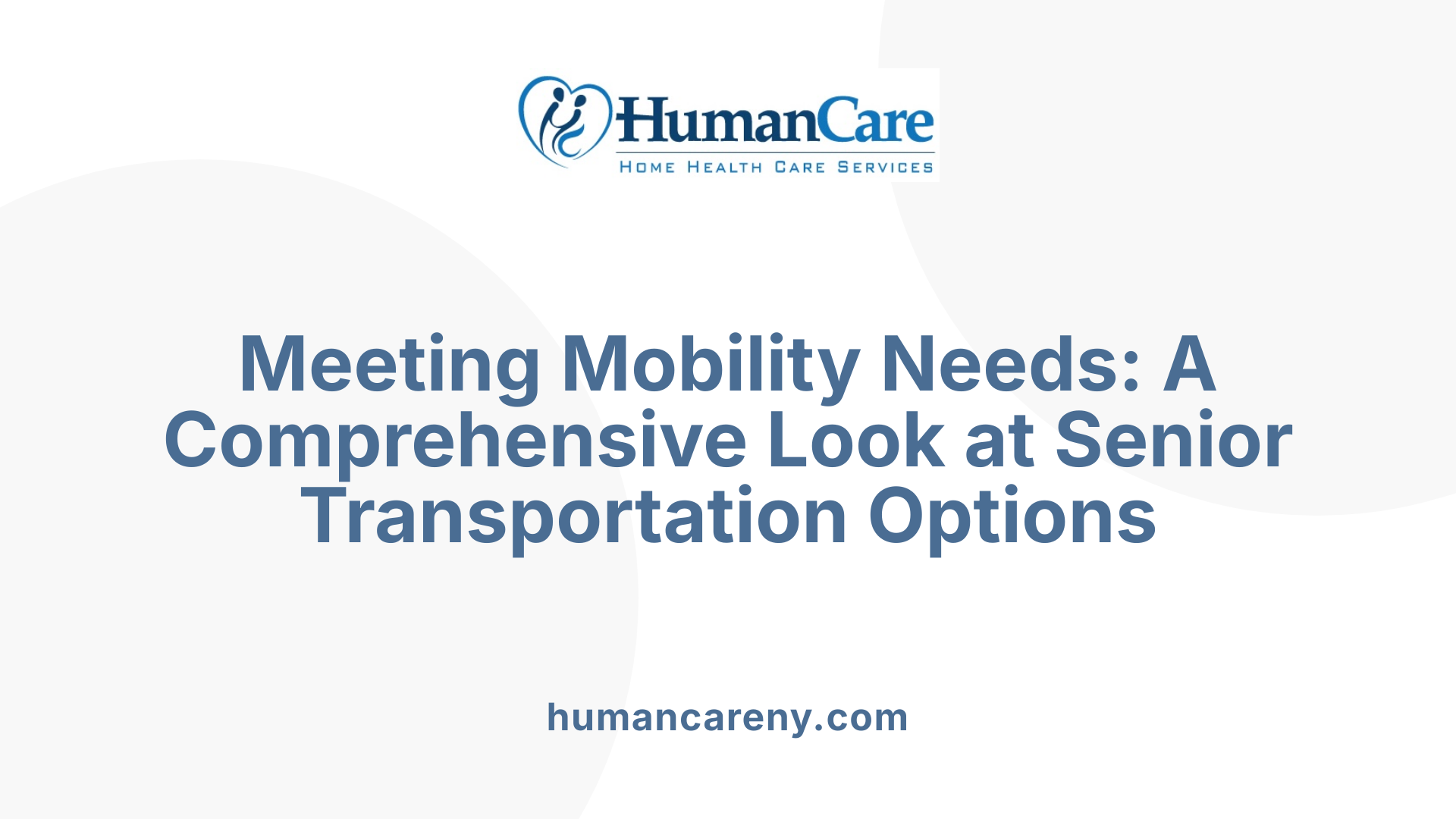 Meeting Mobility Needs: A Comprehensive Look at Senior Transportation Options