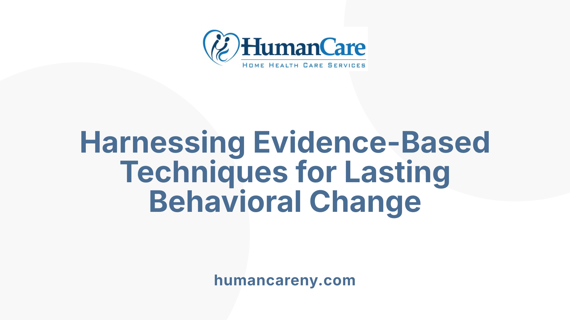 Harnessing Evidence-Based Techniques for Lasting Behavioral Change