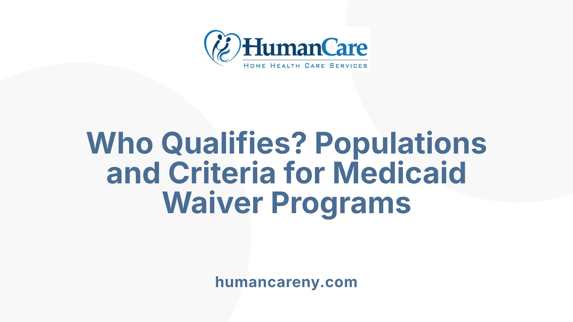 Who Qualifies? Populations and Criteria for Medicaid Waiver Programs