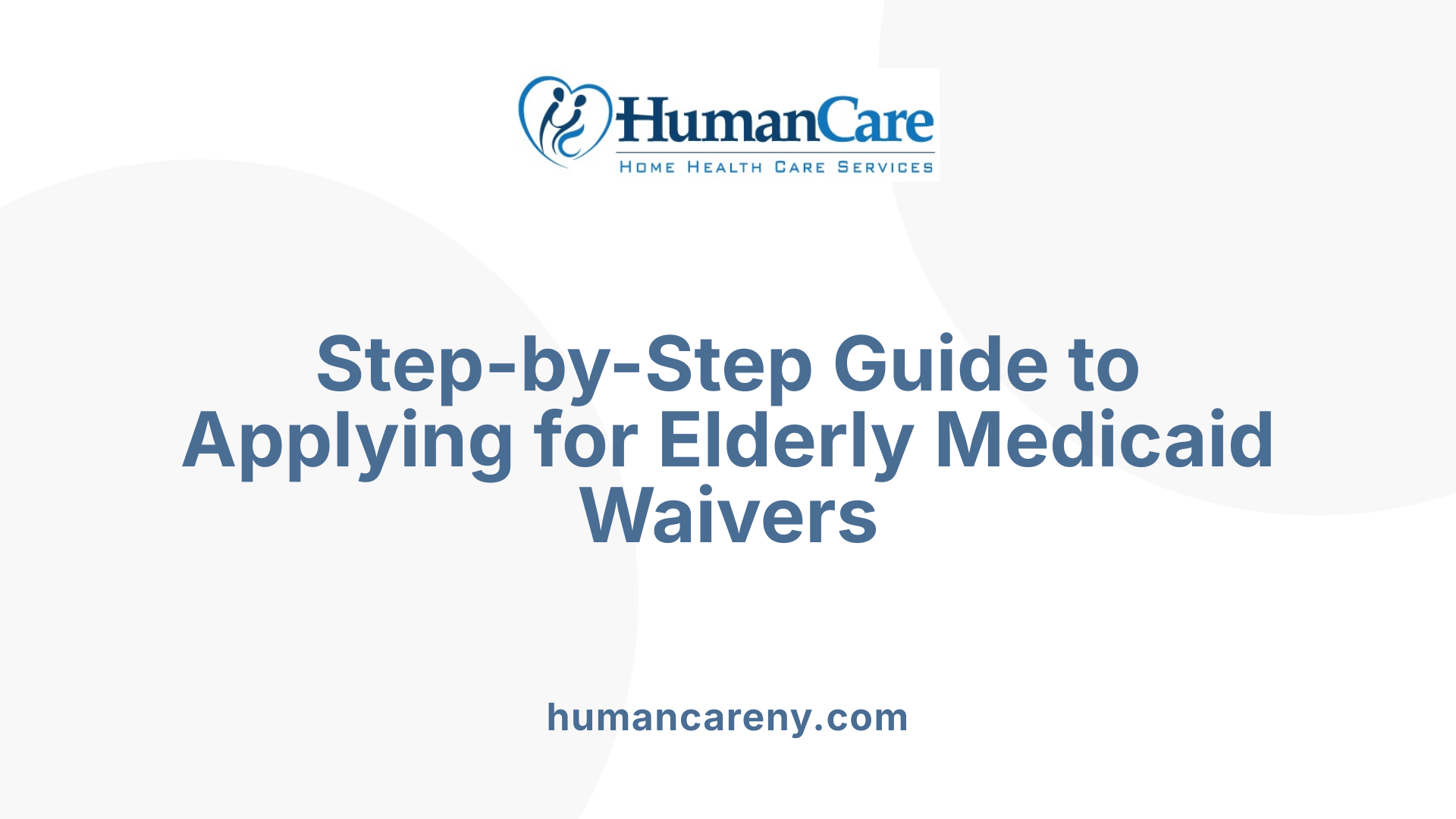 Step-by-Step Guide to Applying for Elderly Medicaid Waivers