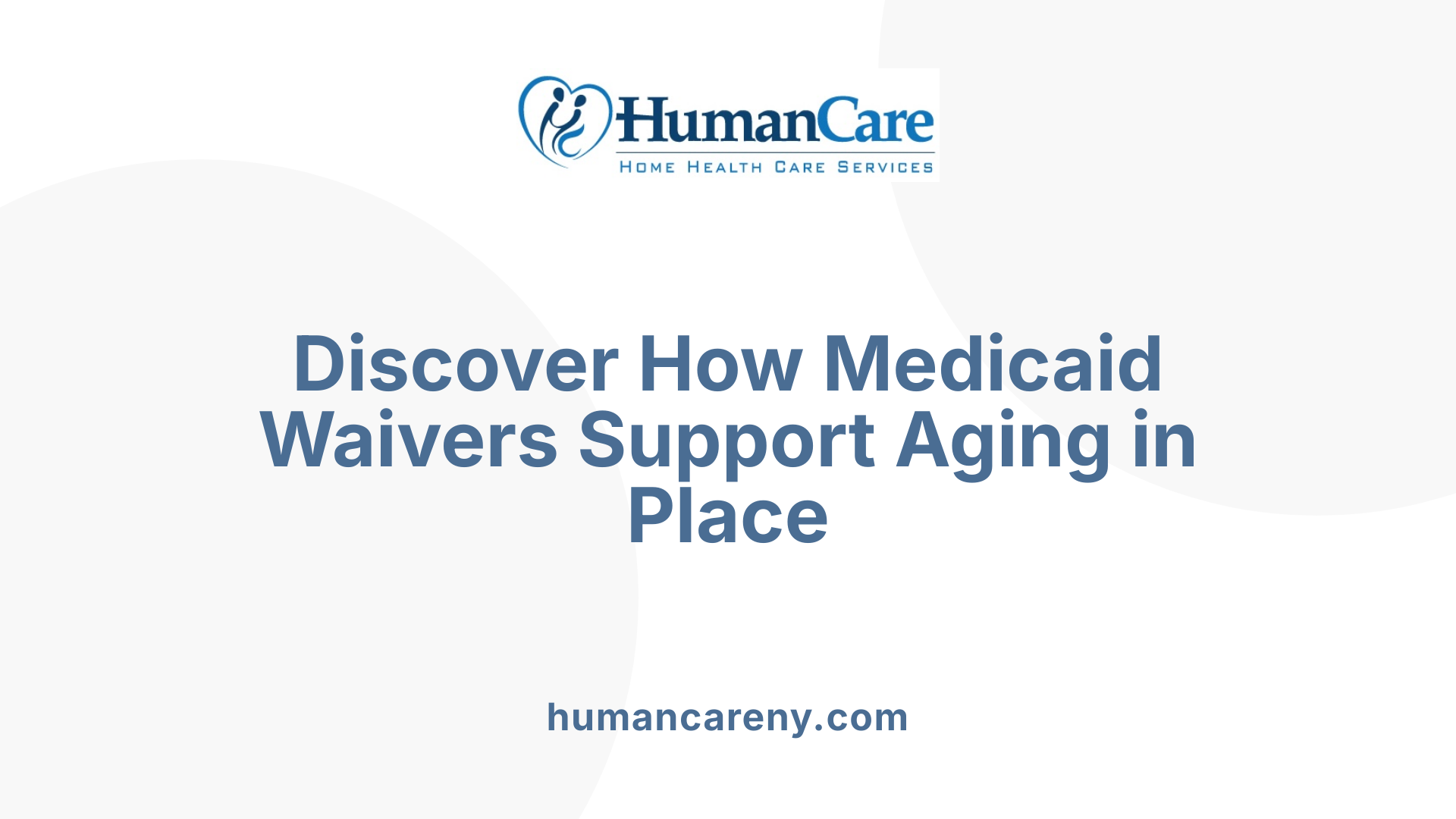 Discover How Medicaid Waivers Support Aging in Place