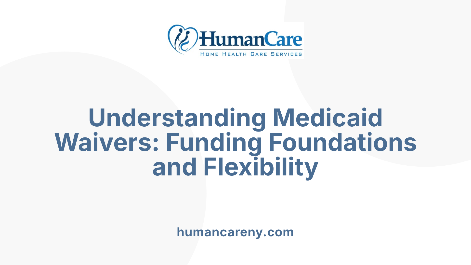 Understanding Medicaid Waivers: Funding Foundations and Flexibility