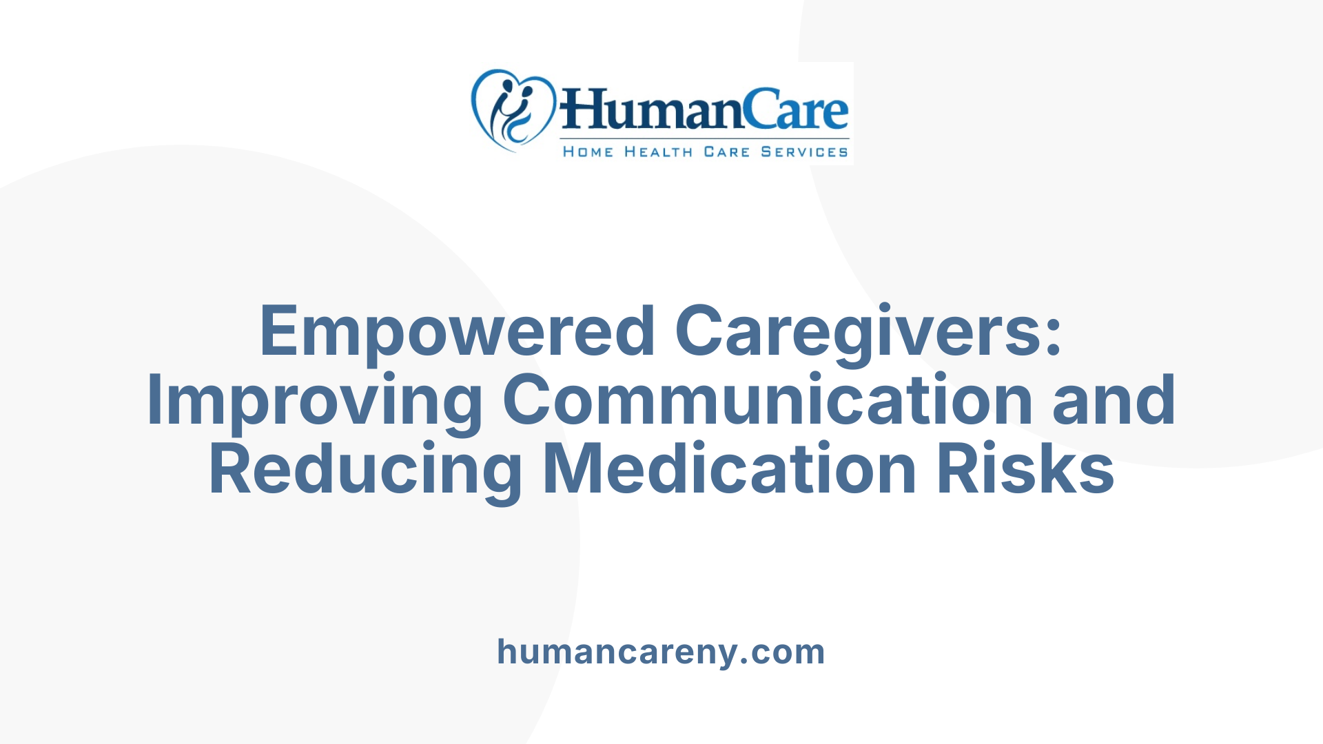 Empowered Caregivers: Improving Communication and Reducing Medication Risks