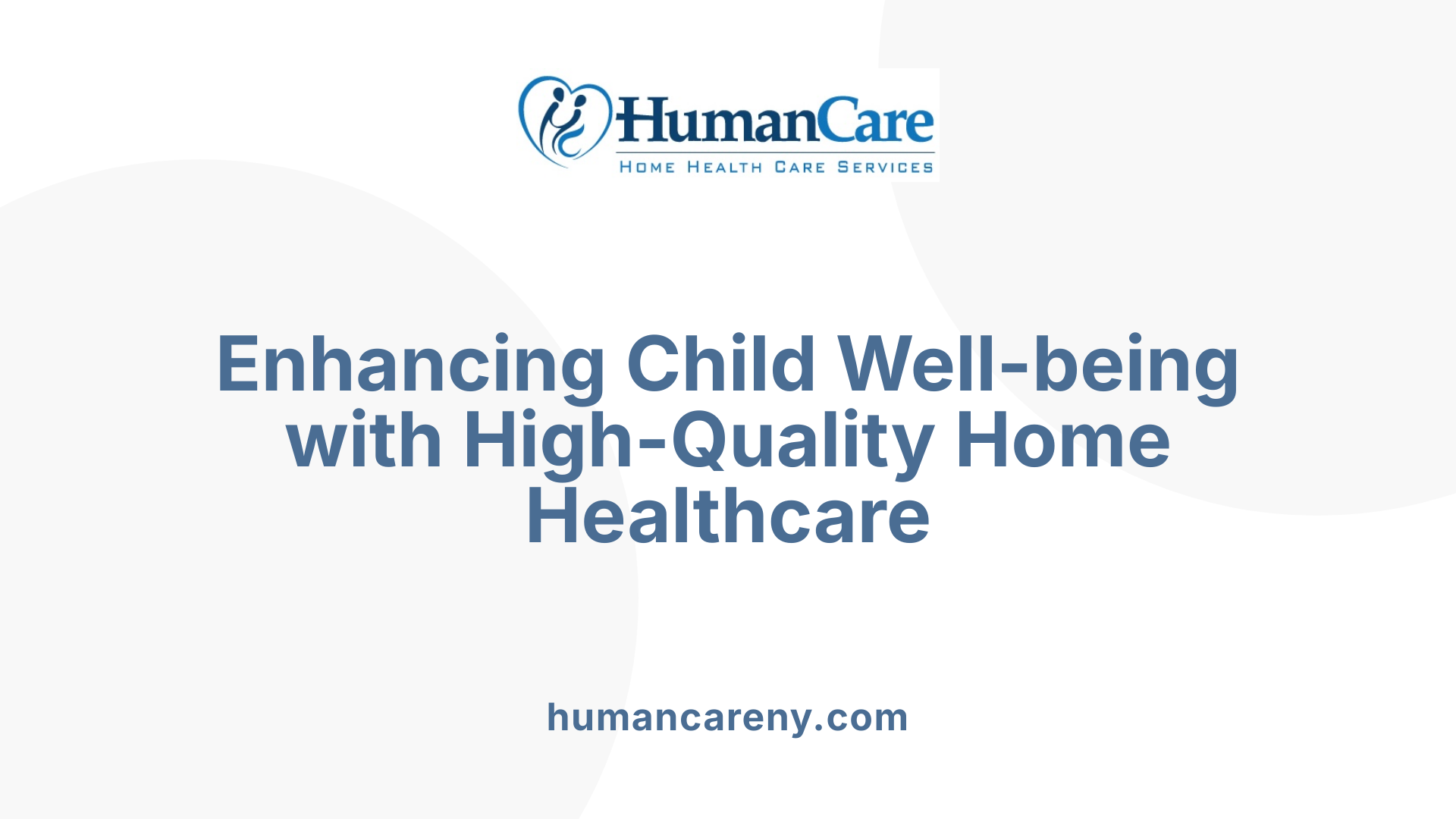 Enhancing Child Well-being with High-Quality Home Healthcare