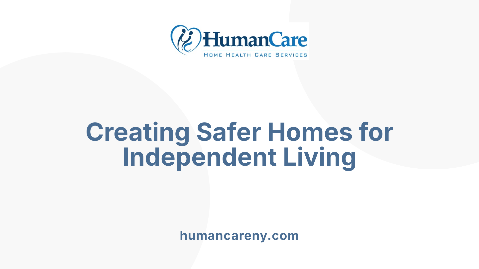 Creating Safer Homes for Independent Living