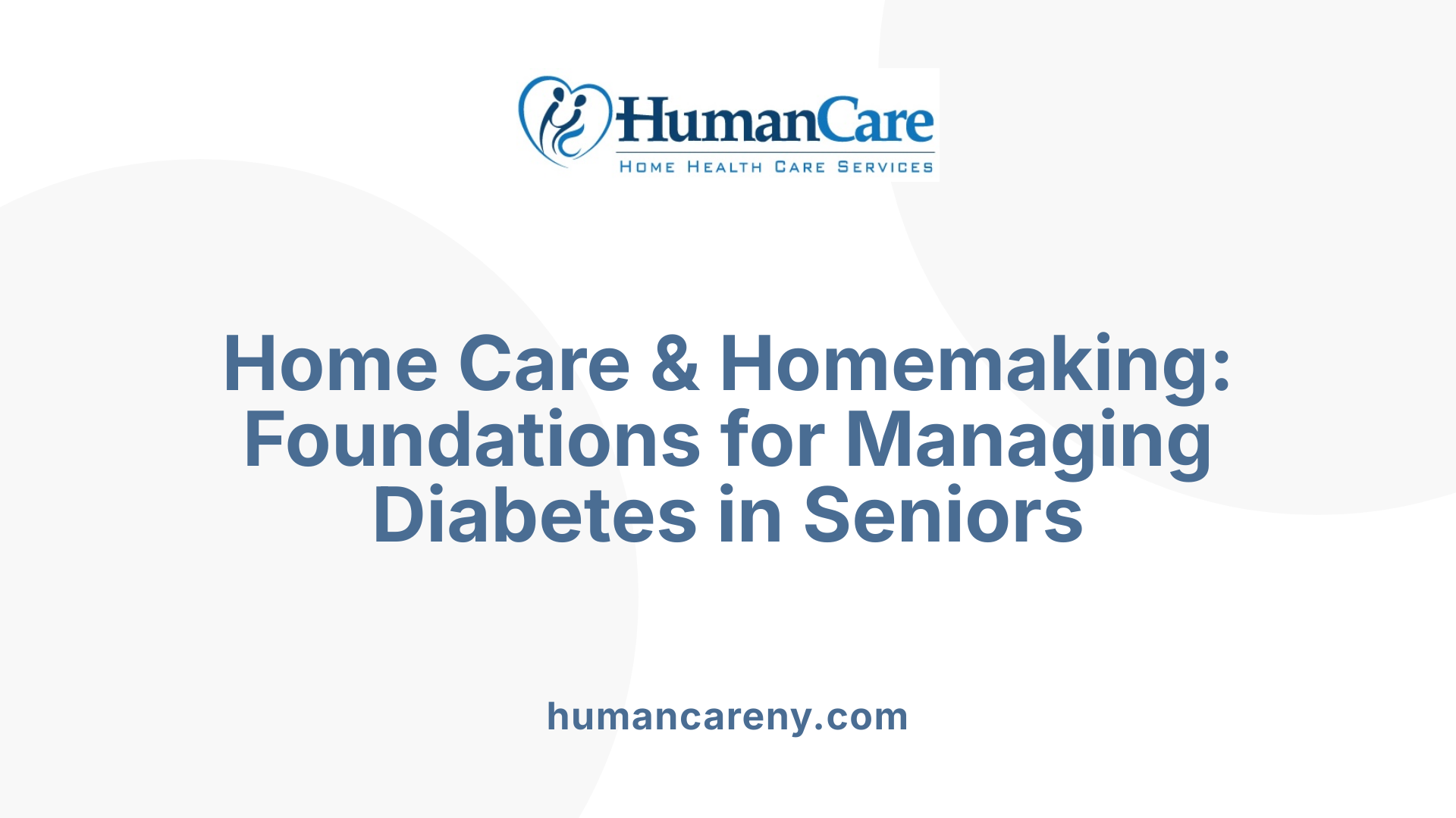 Home Care & Homemaking: Foundations for Managing Diabetes in Seniors